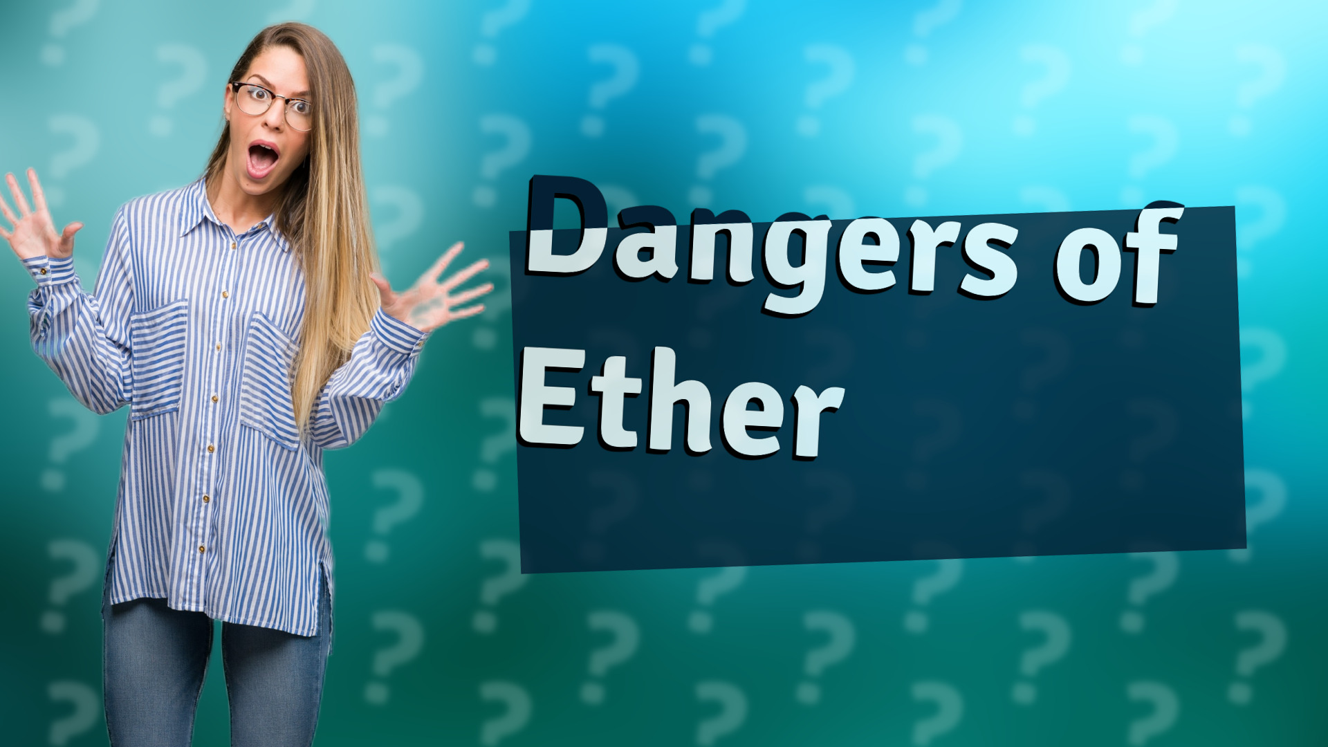 Dangers of Ether