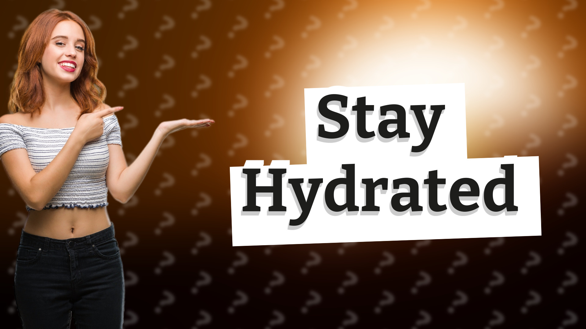 Stay Hydrated