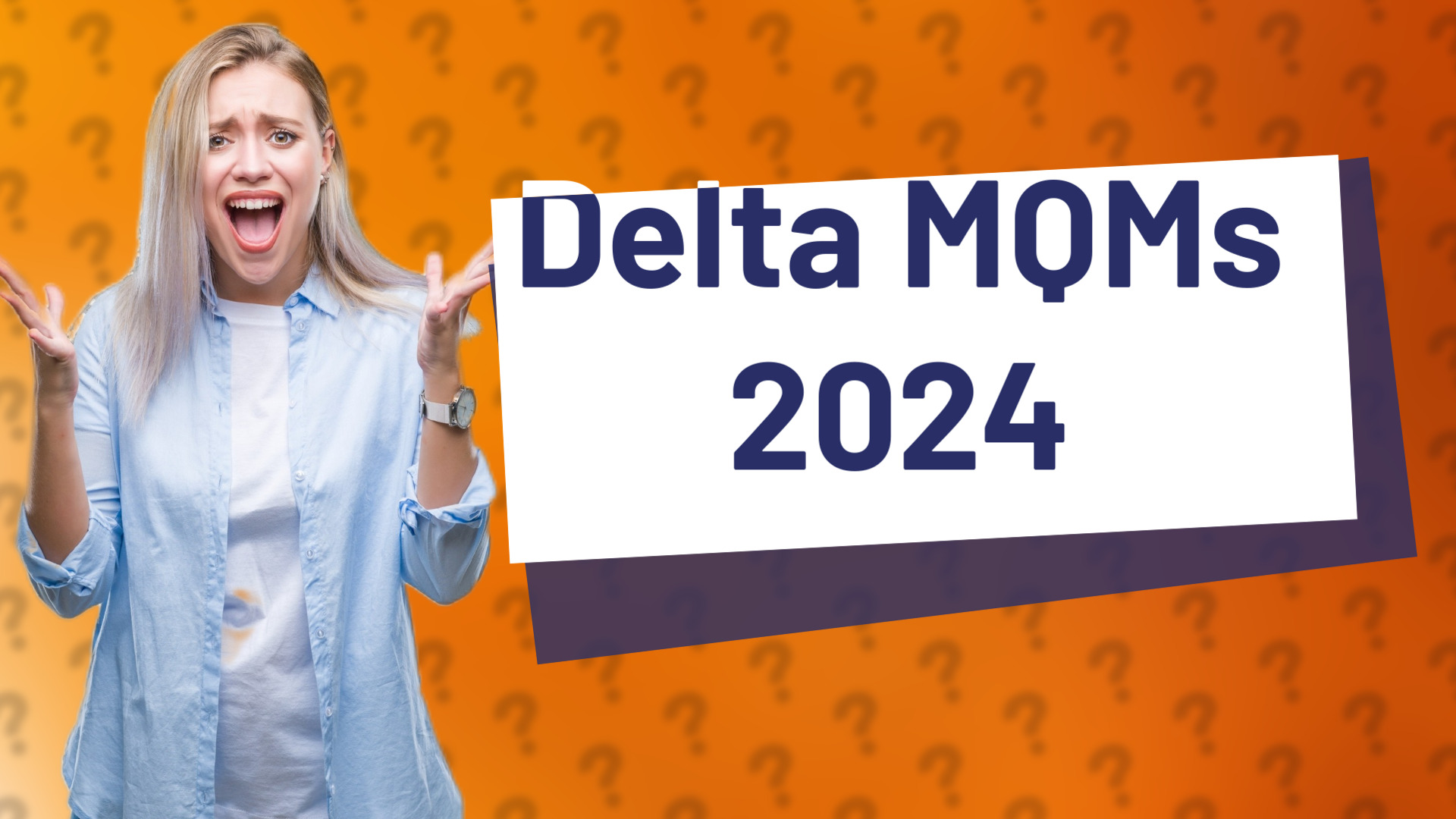 Delta MQMs 2024