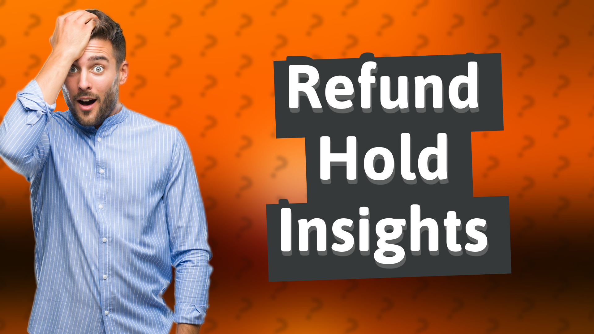 Refund Hold Insights