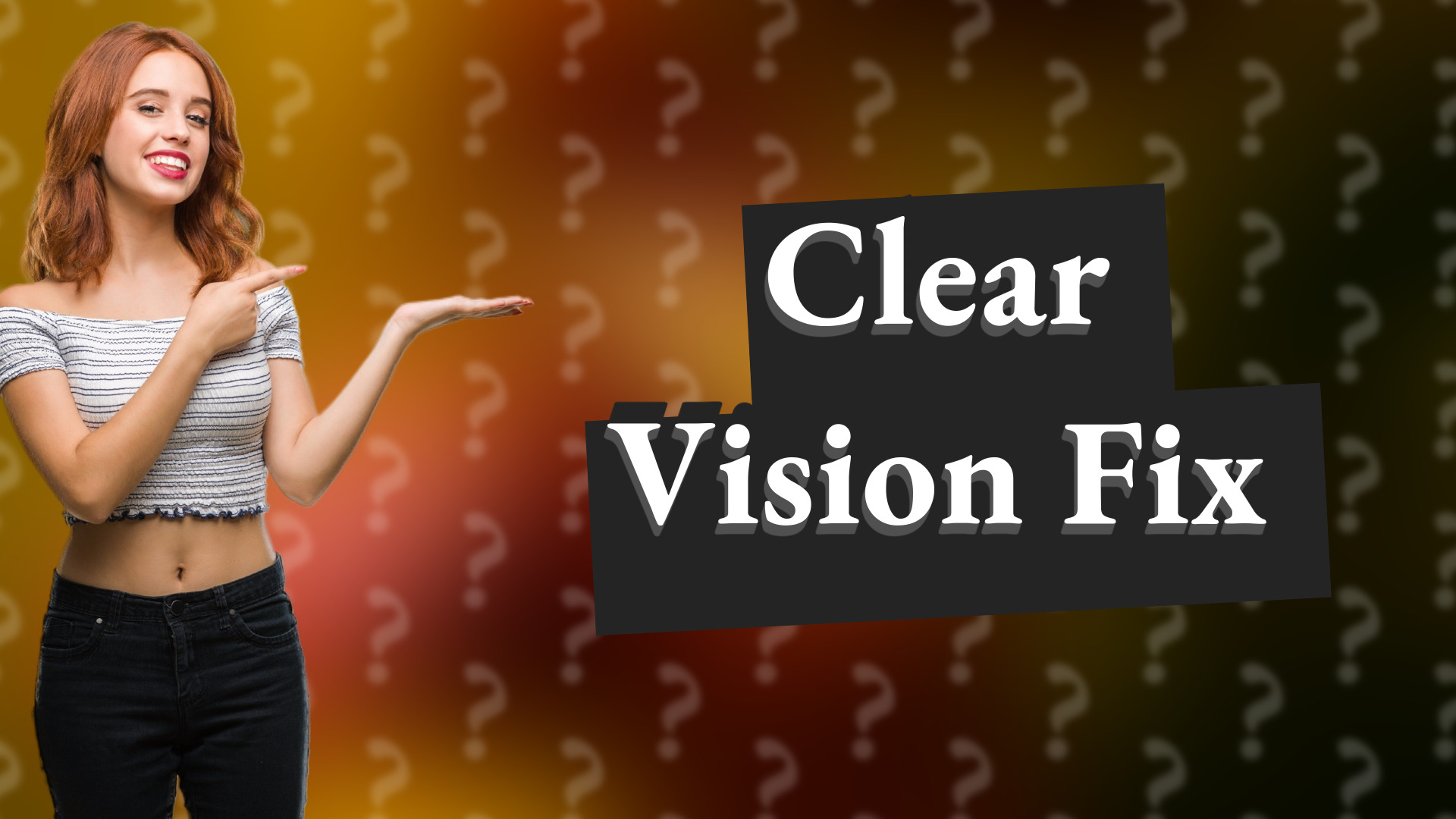 Clear Vision Fix