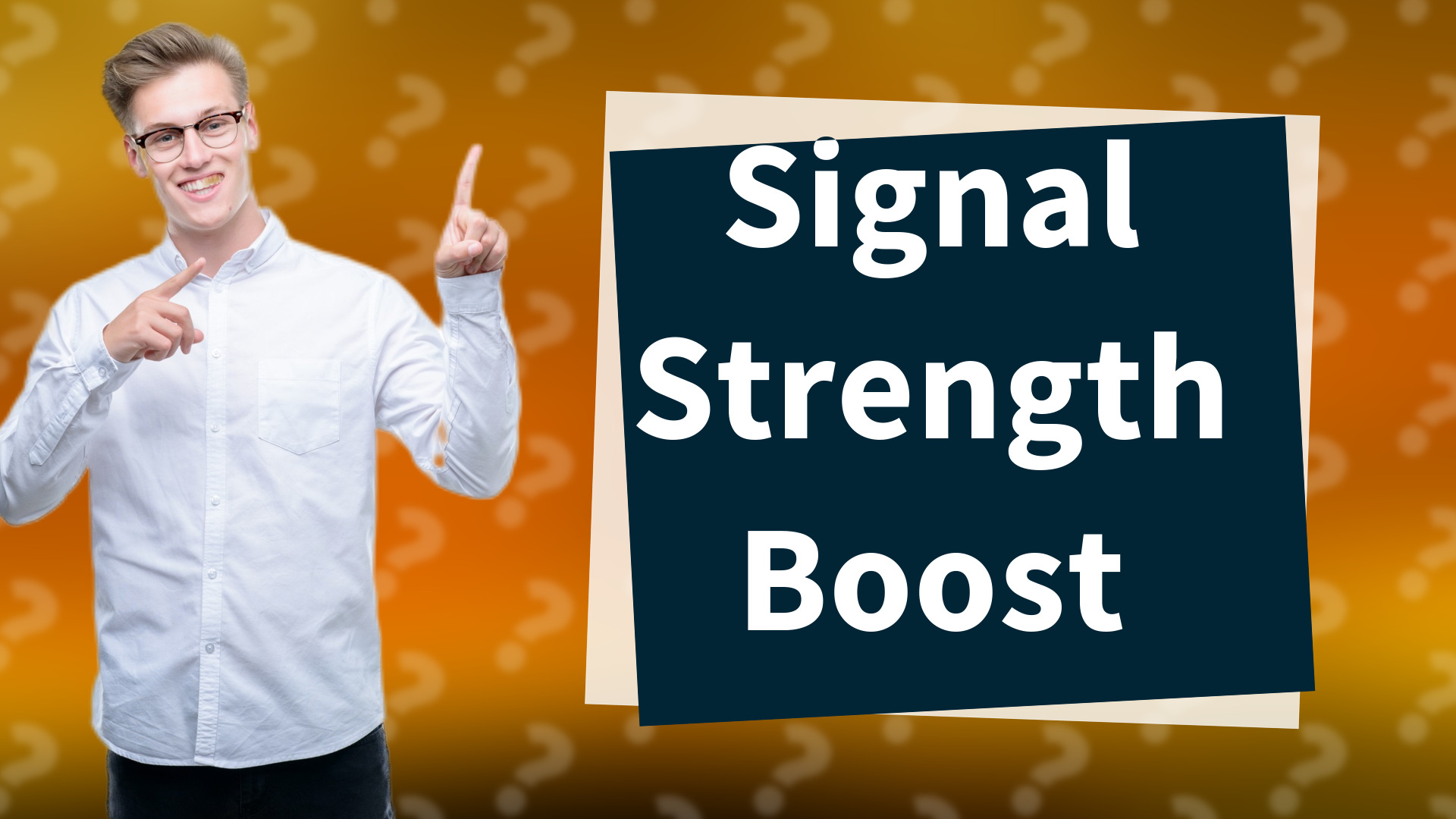 Signal Strength Boost