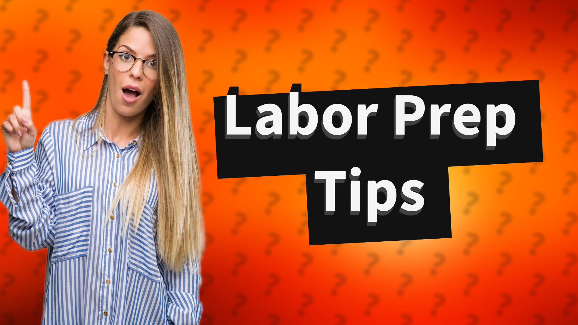 Labor Prep Tips