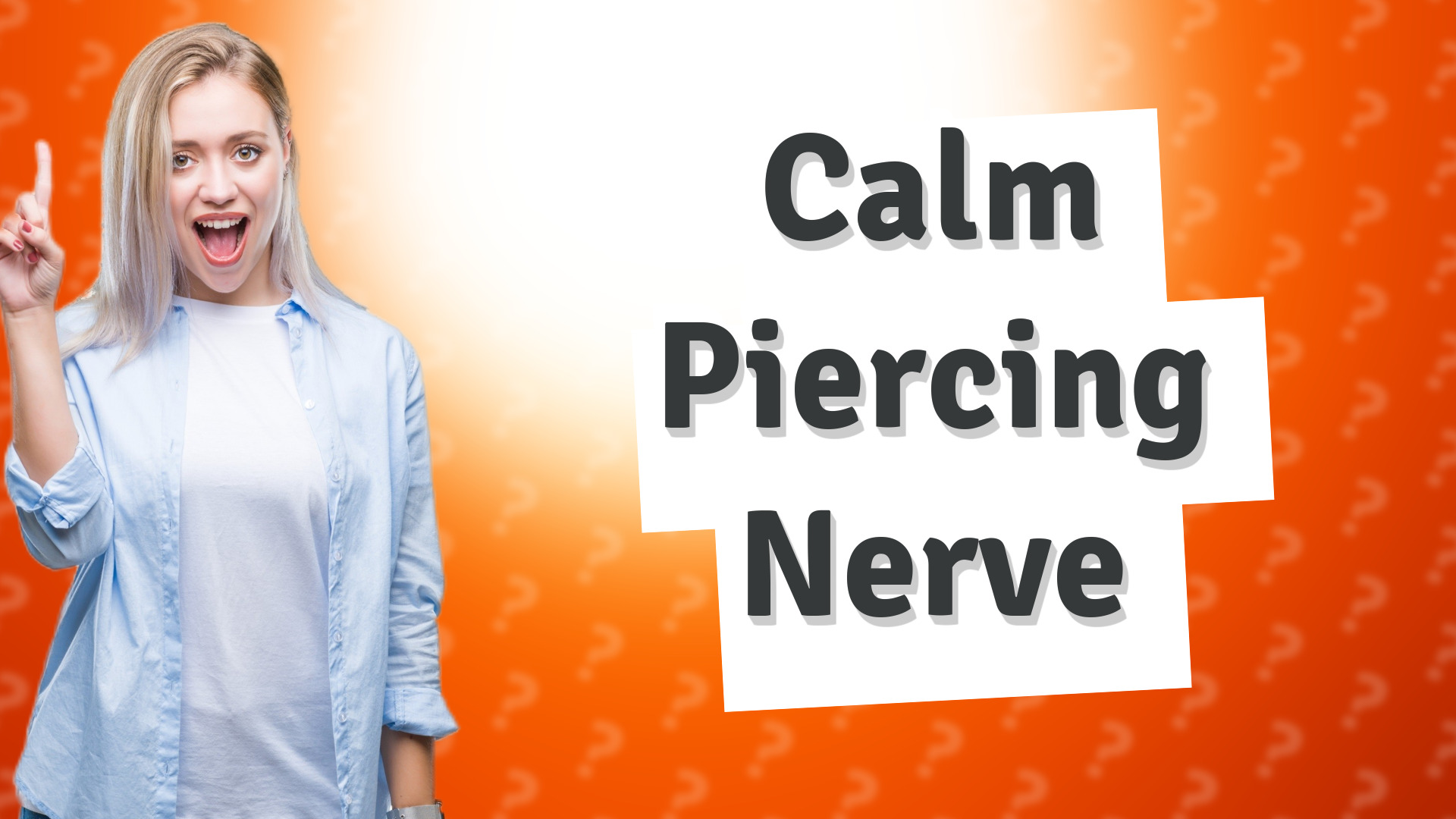 Calm Piercing Nerve