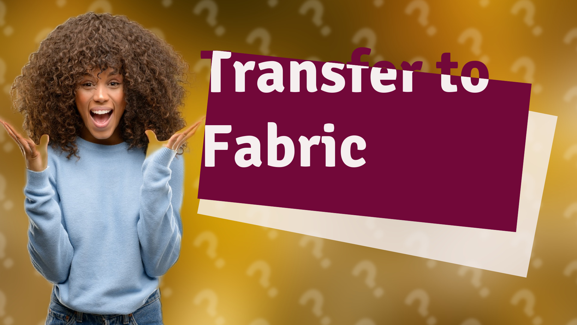 Transfer to Fabric