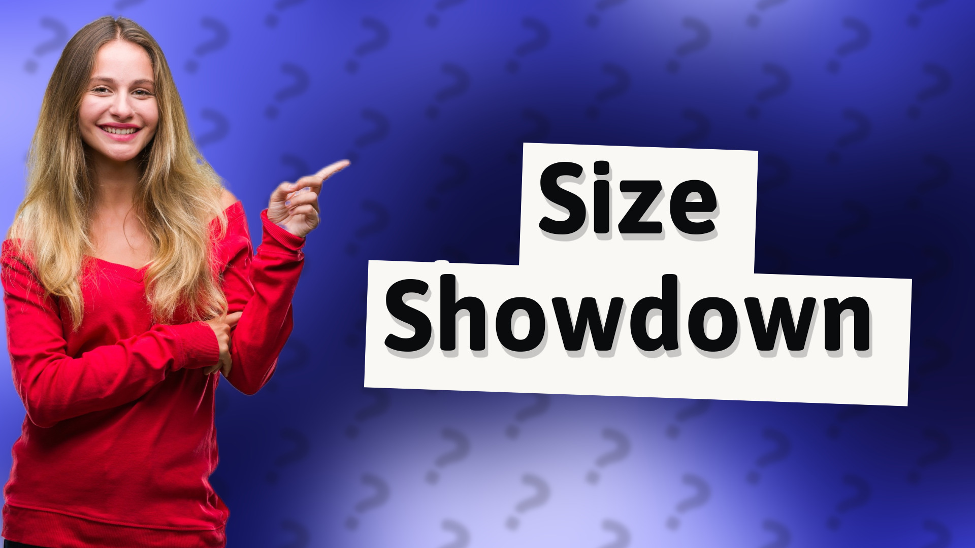 Size Showdown