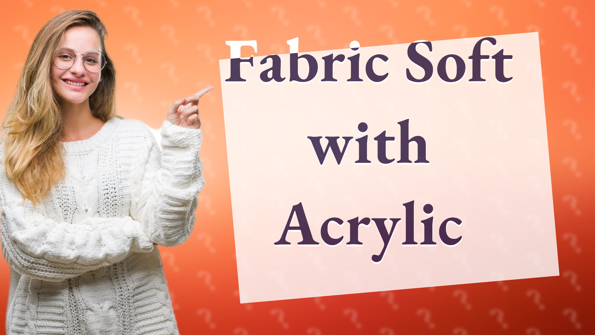 Fabric Soft with Acrylic