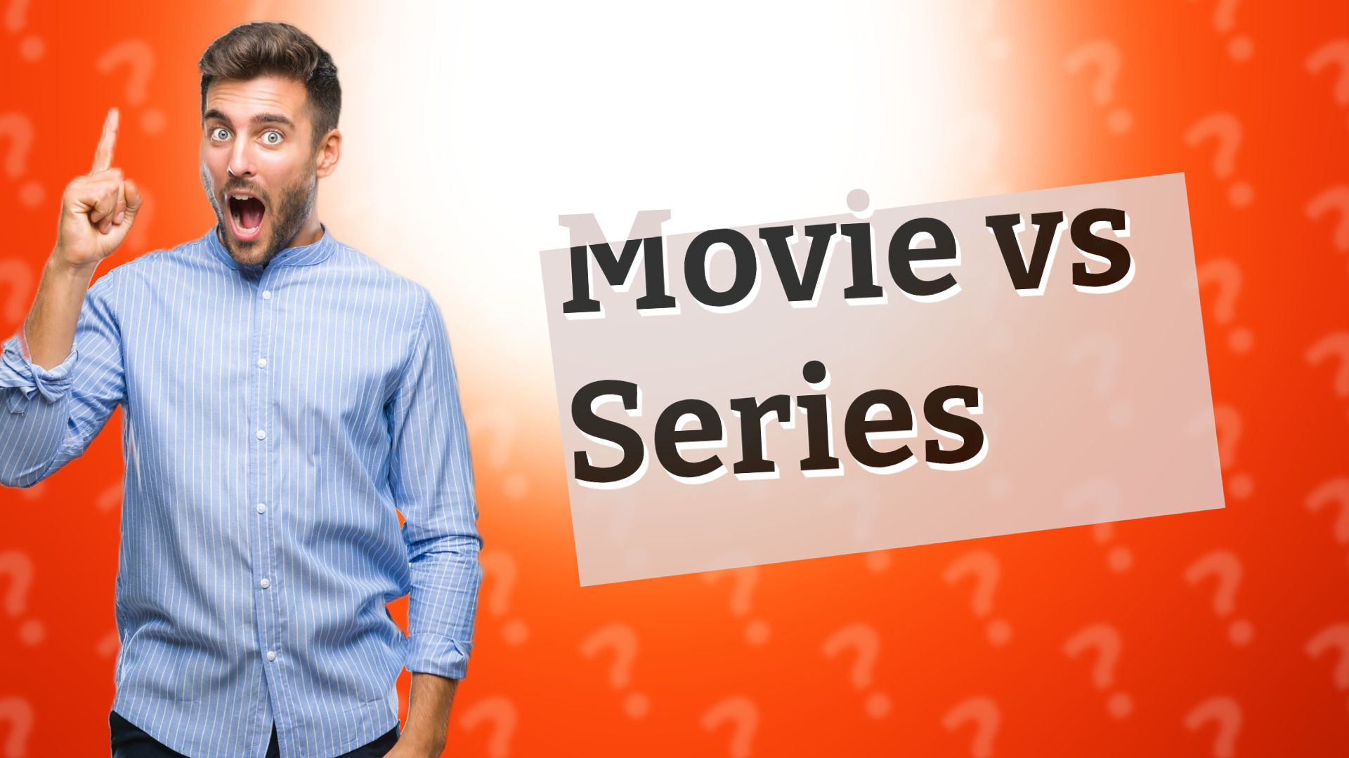 Movie vs Series