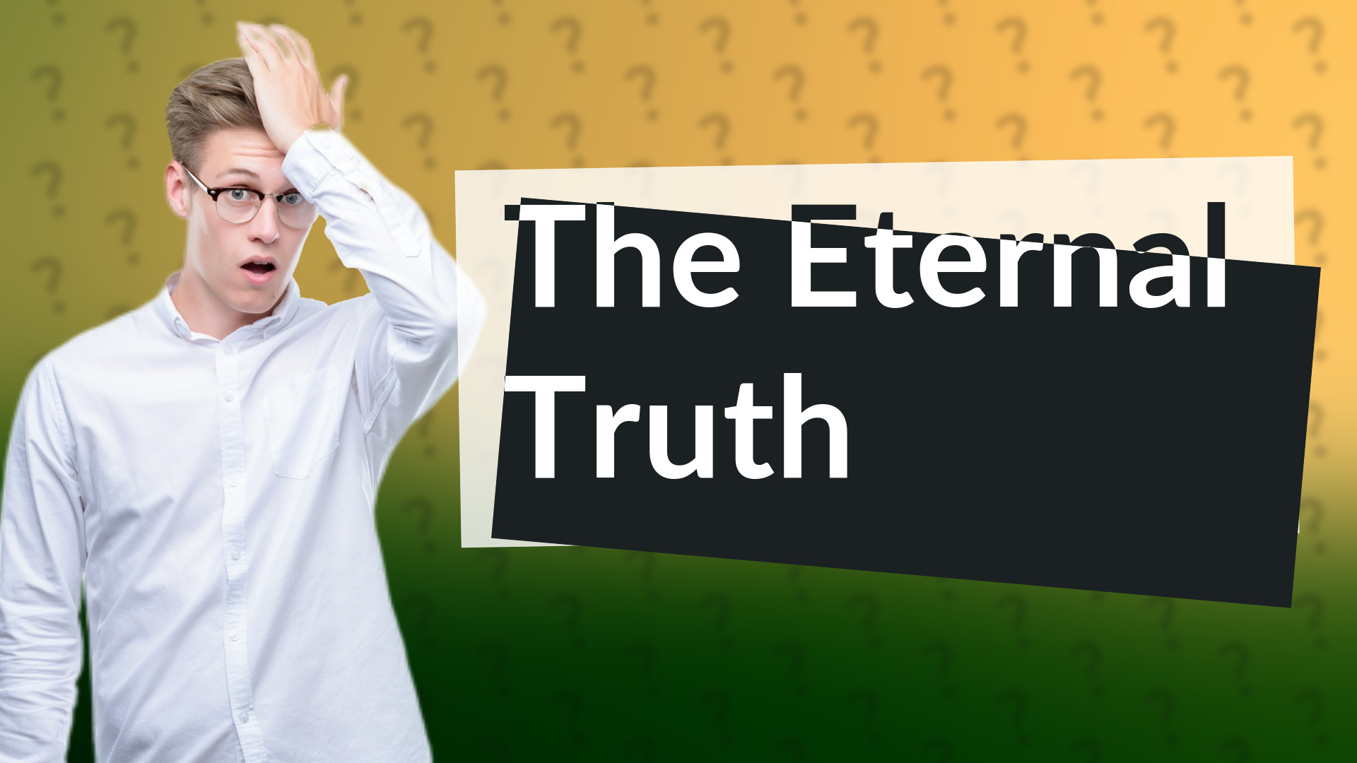 The Eternal Truth