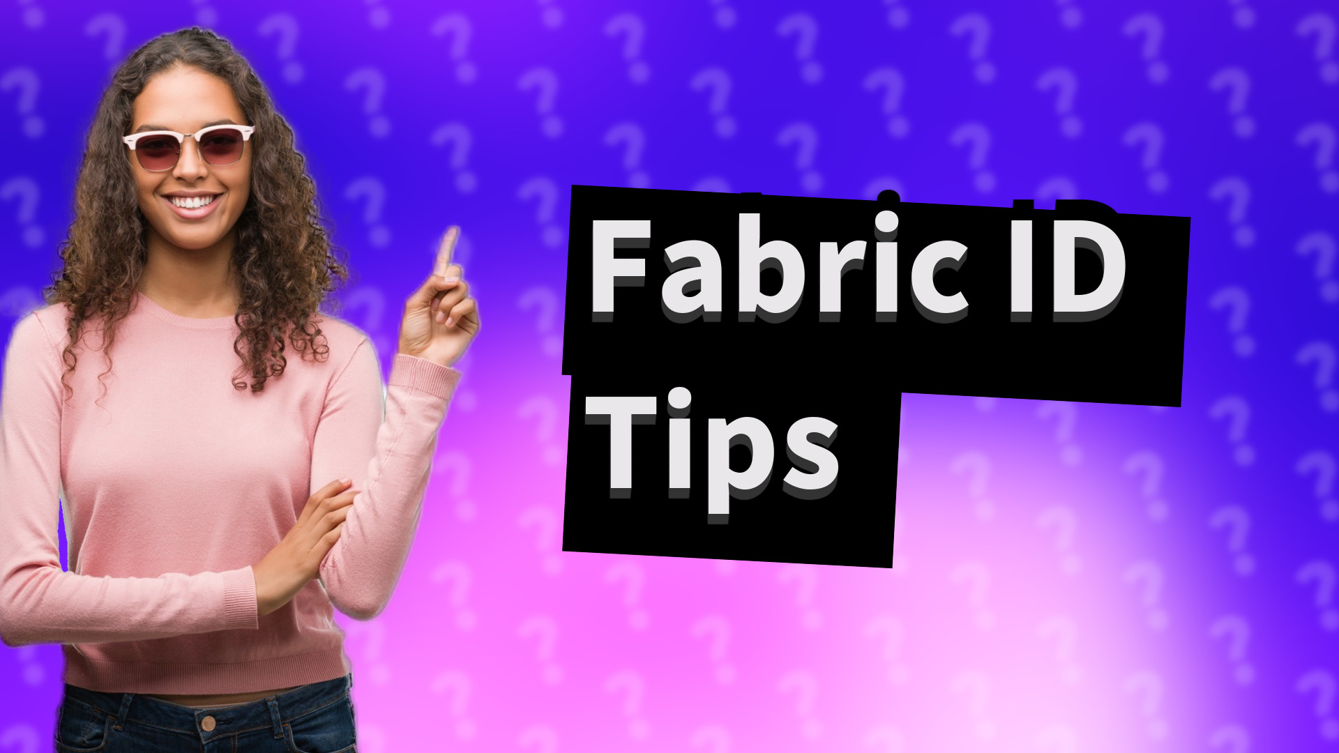 Fabric ID Tips