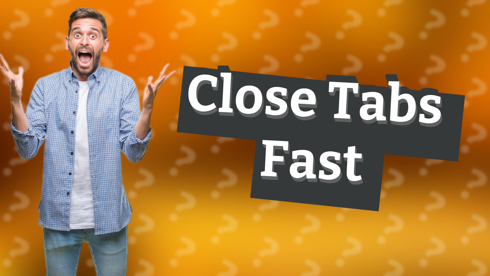 Close Tabs Fast
