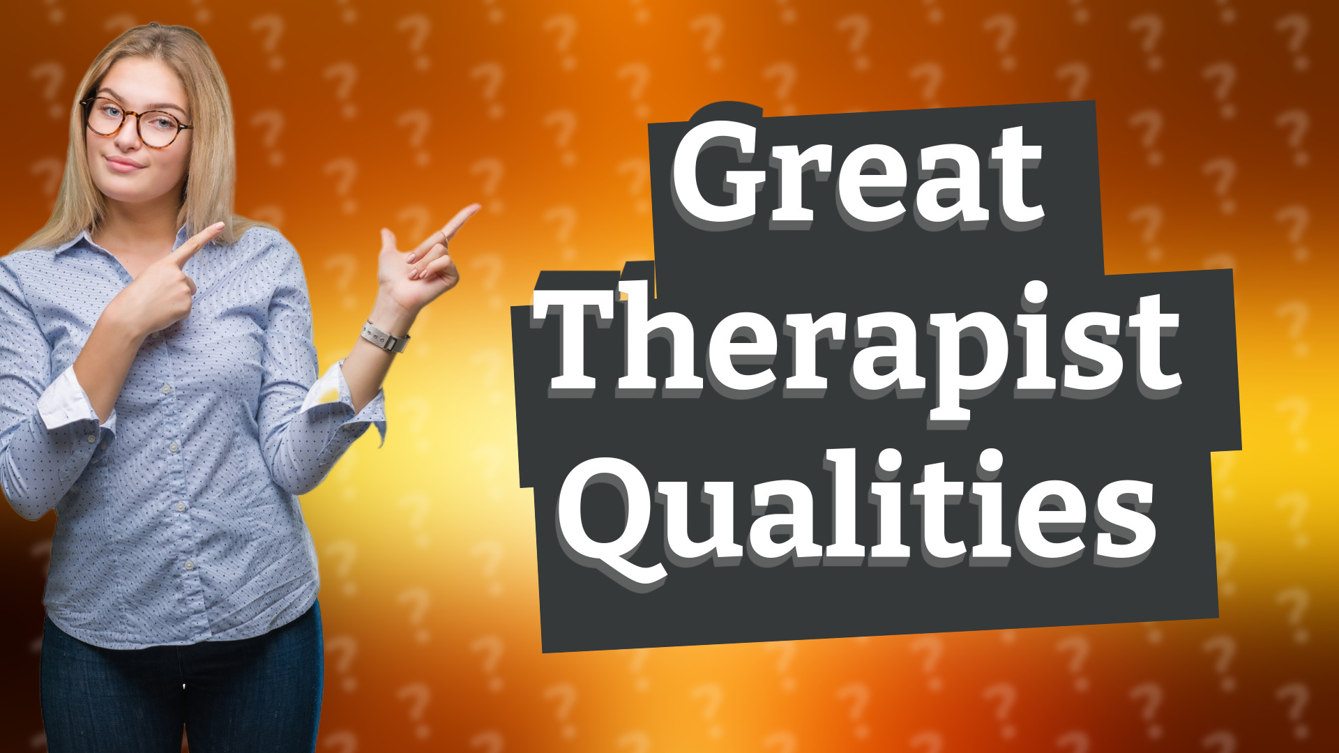 Great Therapist Qualities