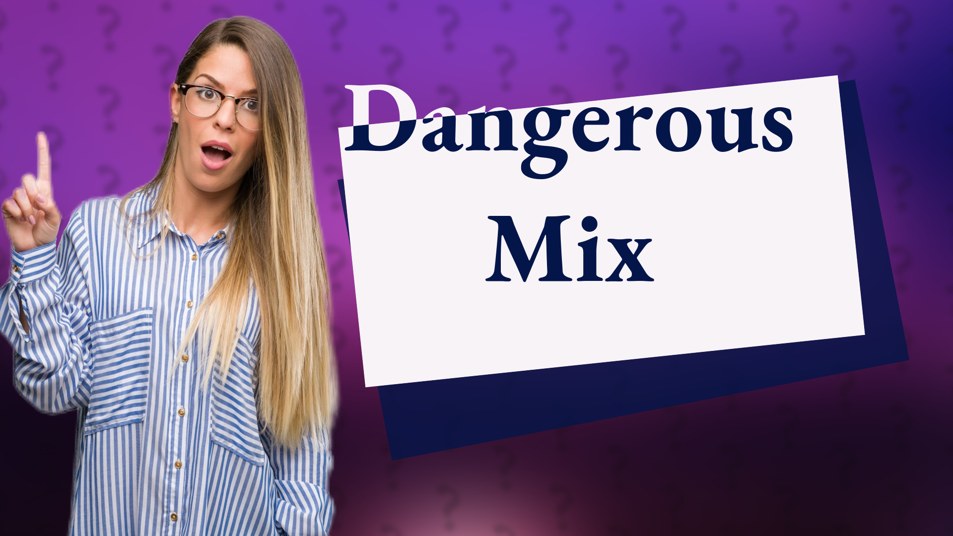 Dangerous Mix