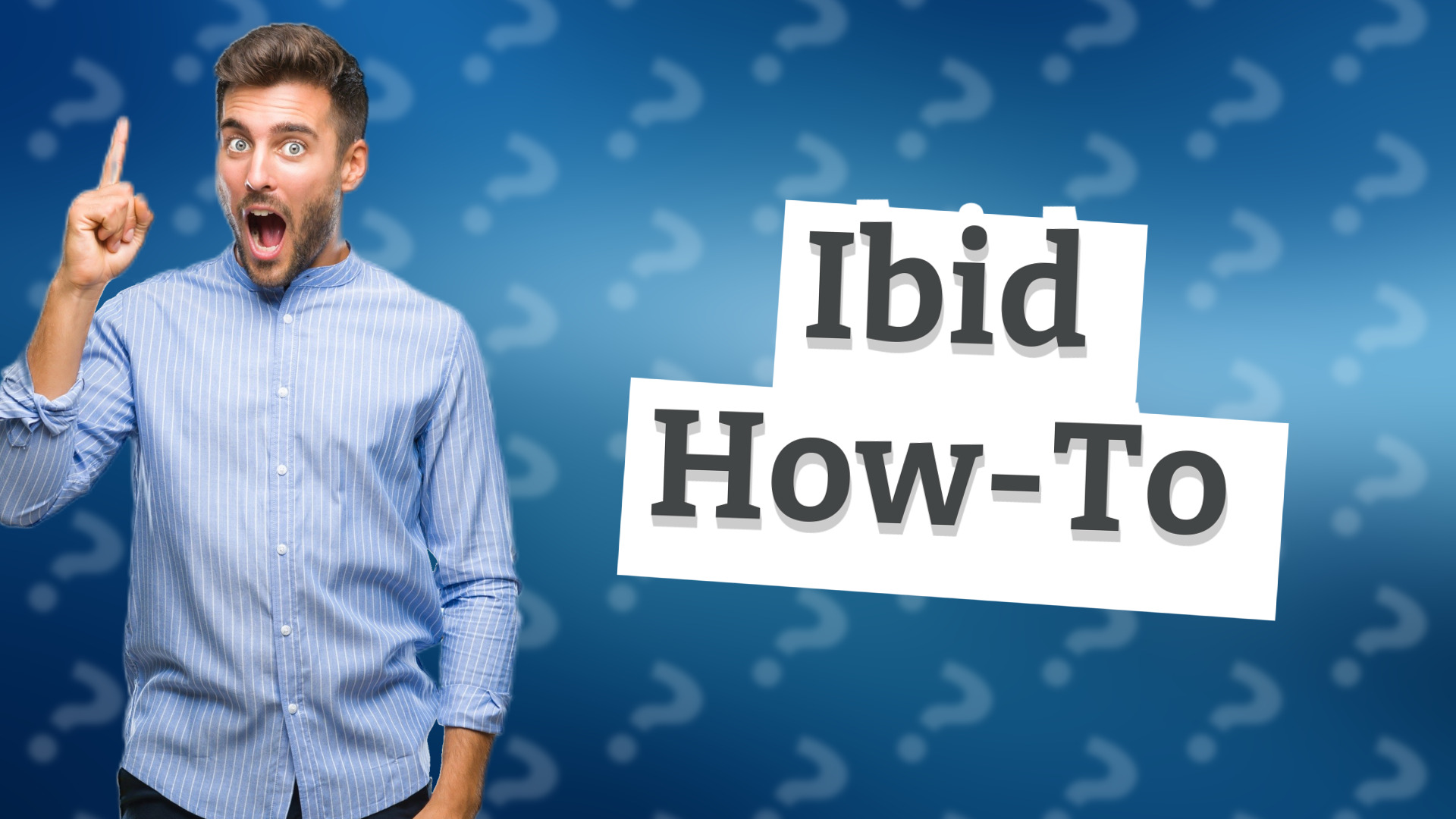 Ibid How-To