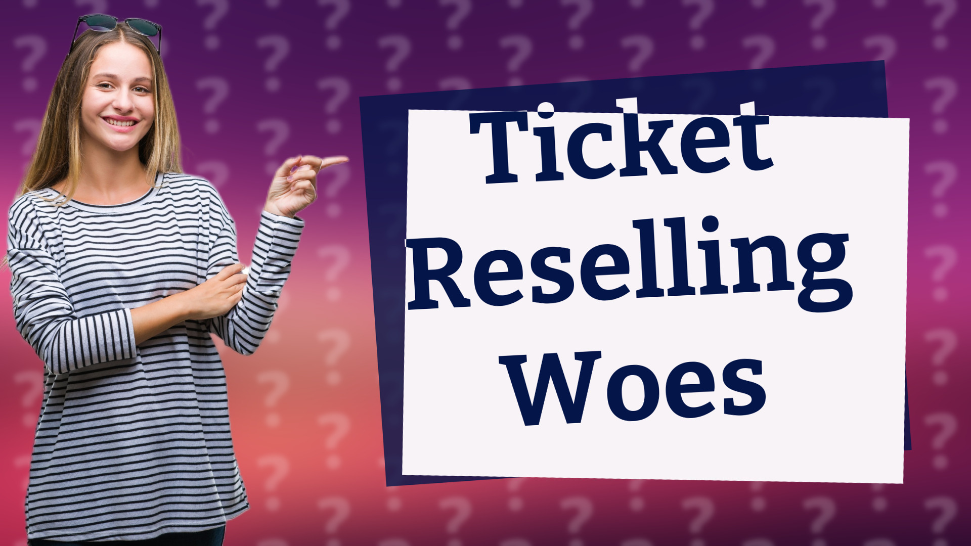 Ticket Reselling Woes