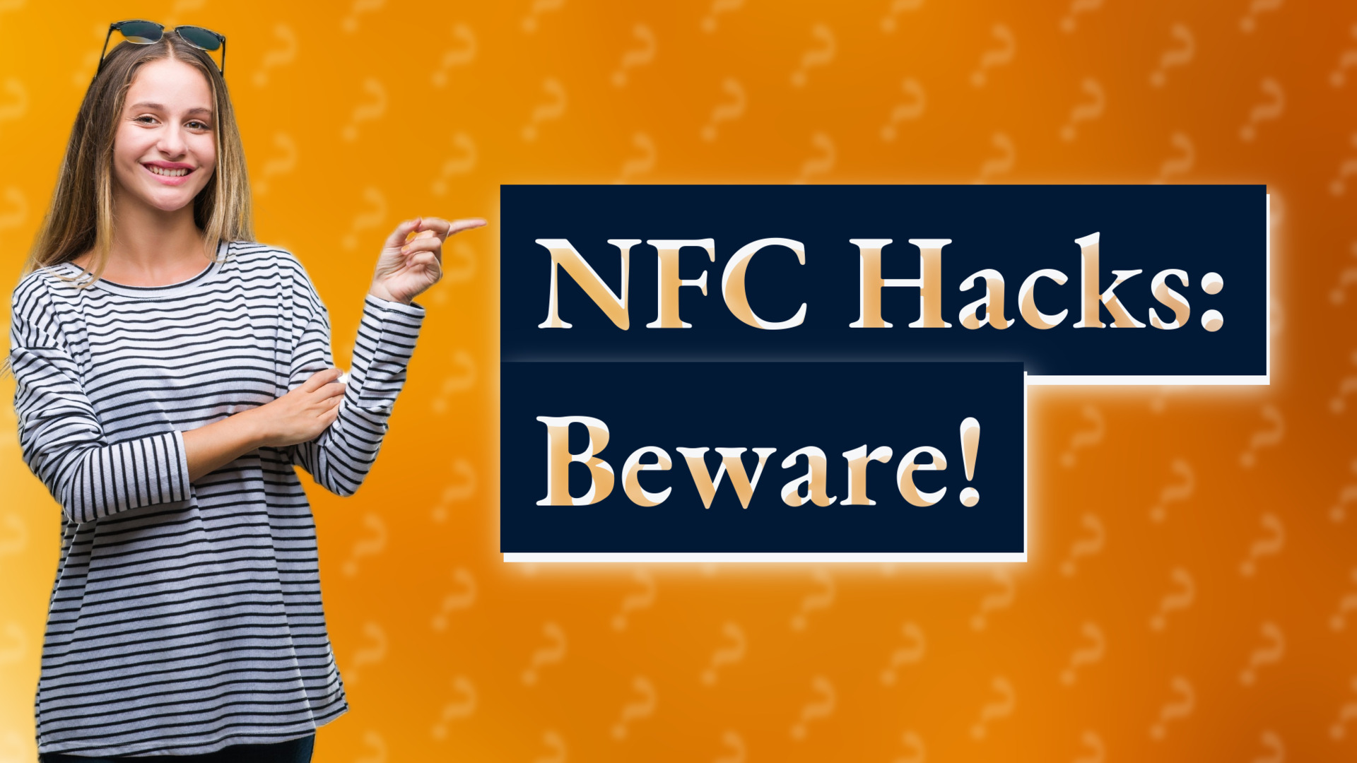 NFC Hacks: Beware!