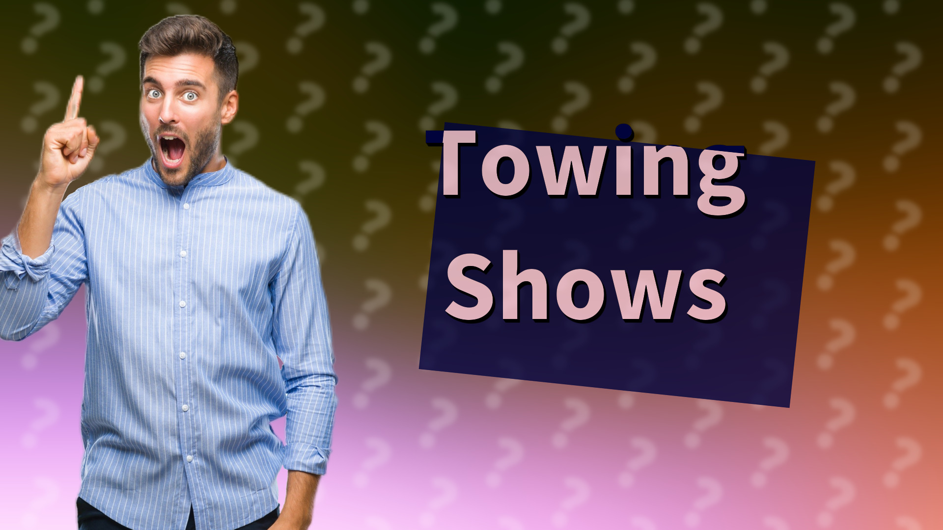 Towing Shows