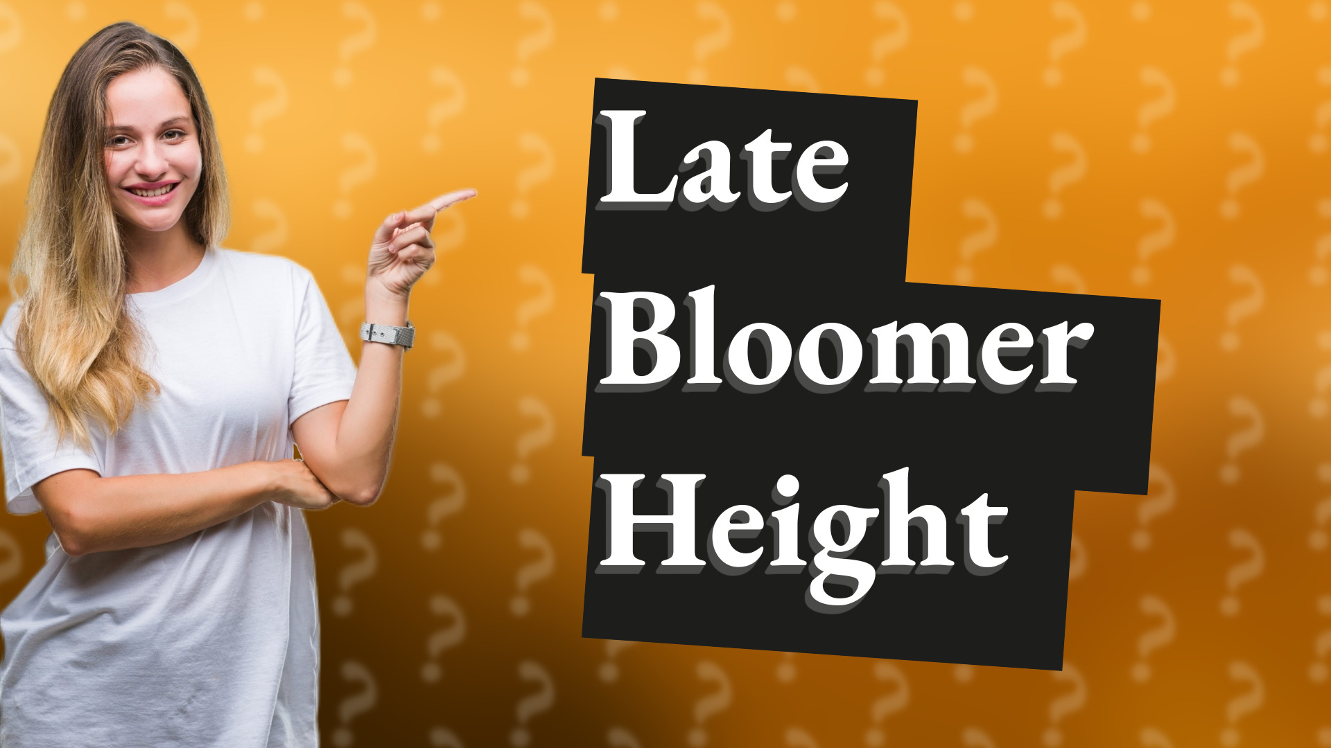 Late Bloomer Height