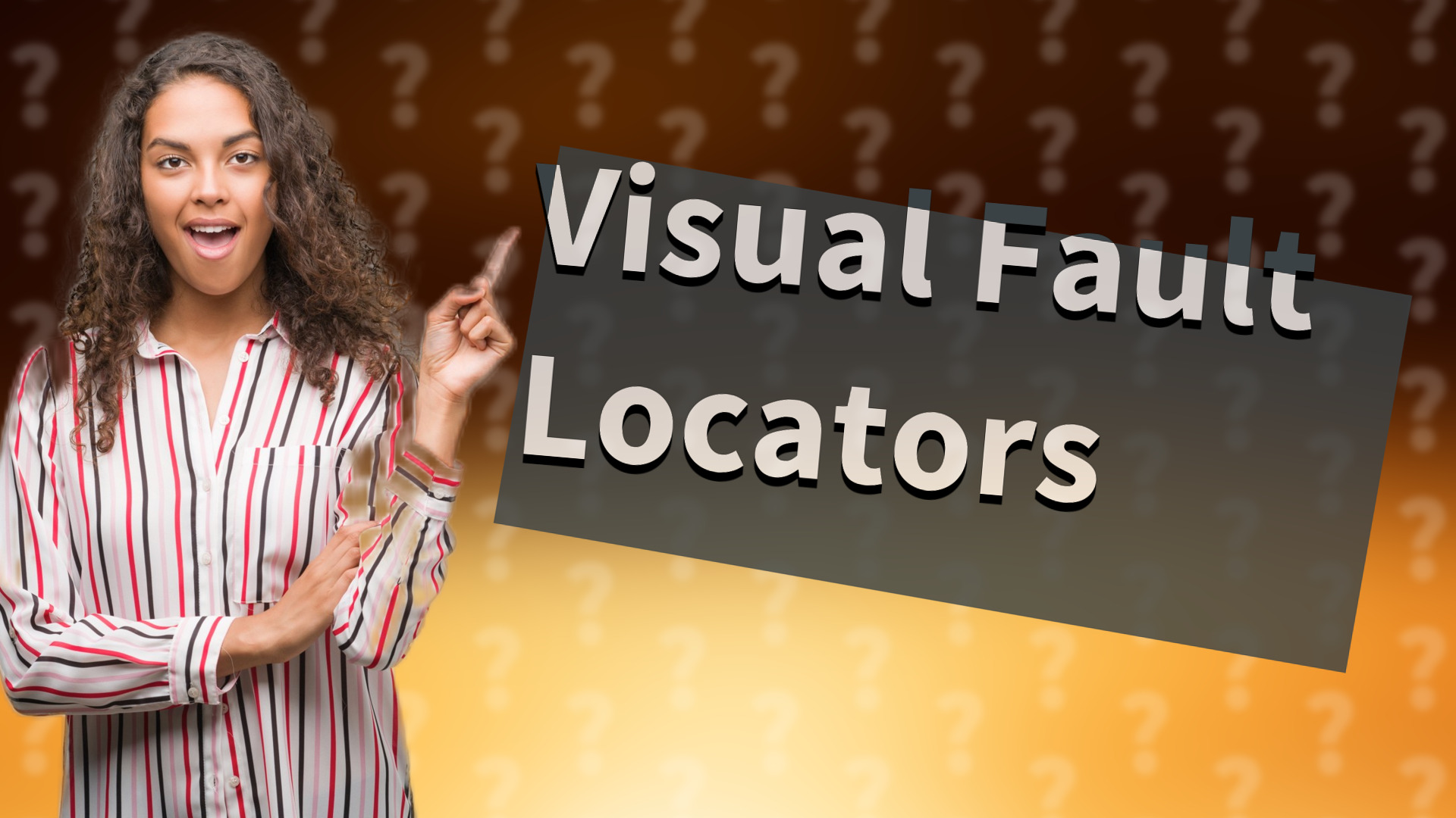 Visual Fault Locators