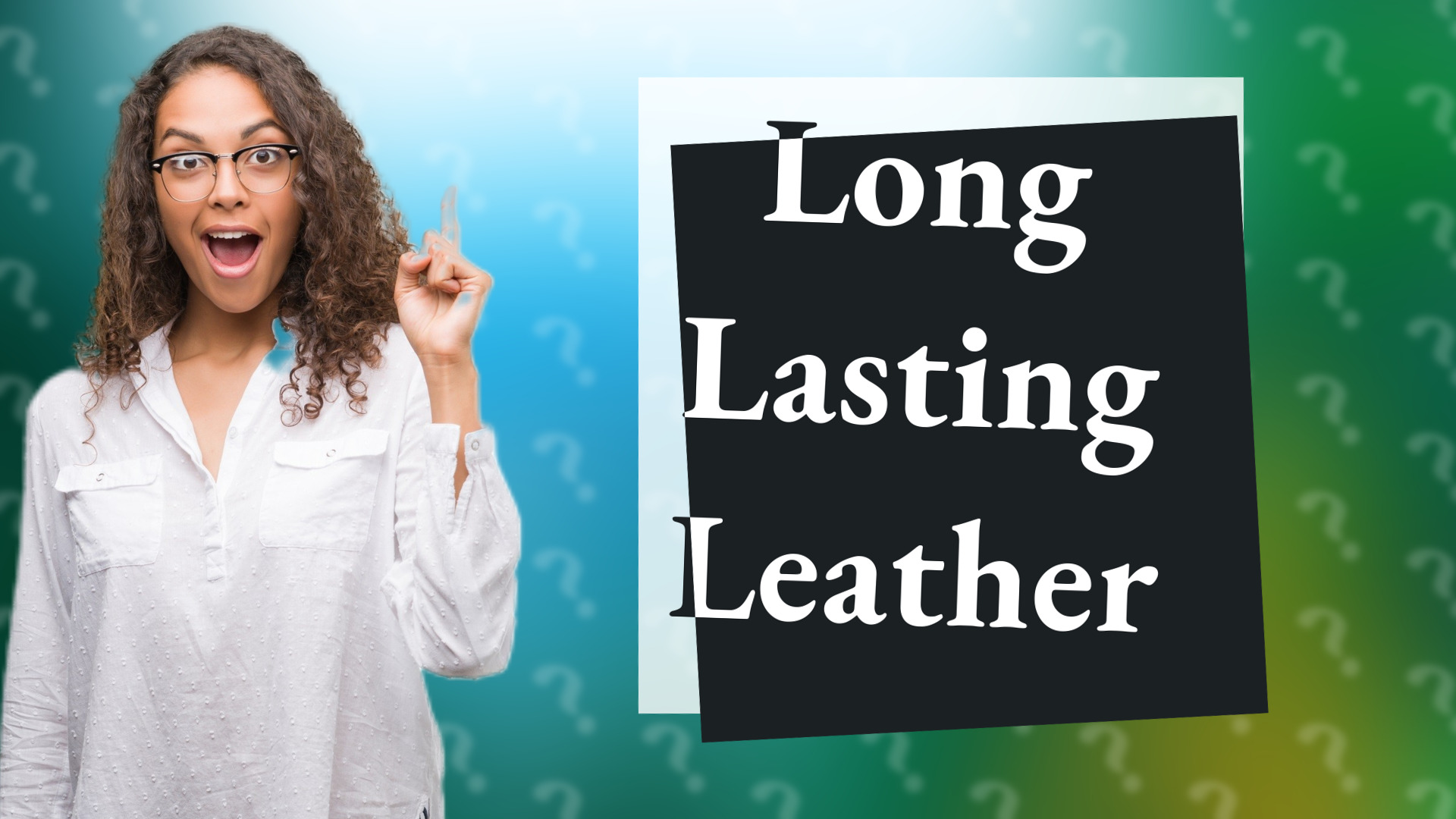 Long Lasting Leather