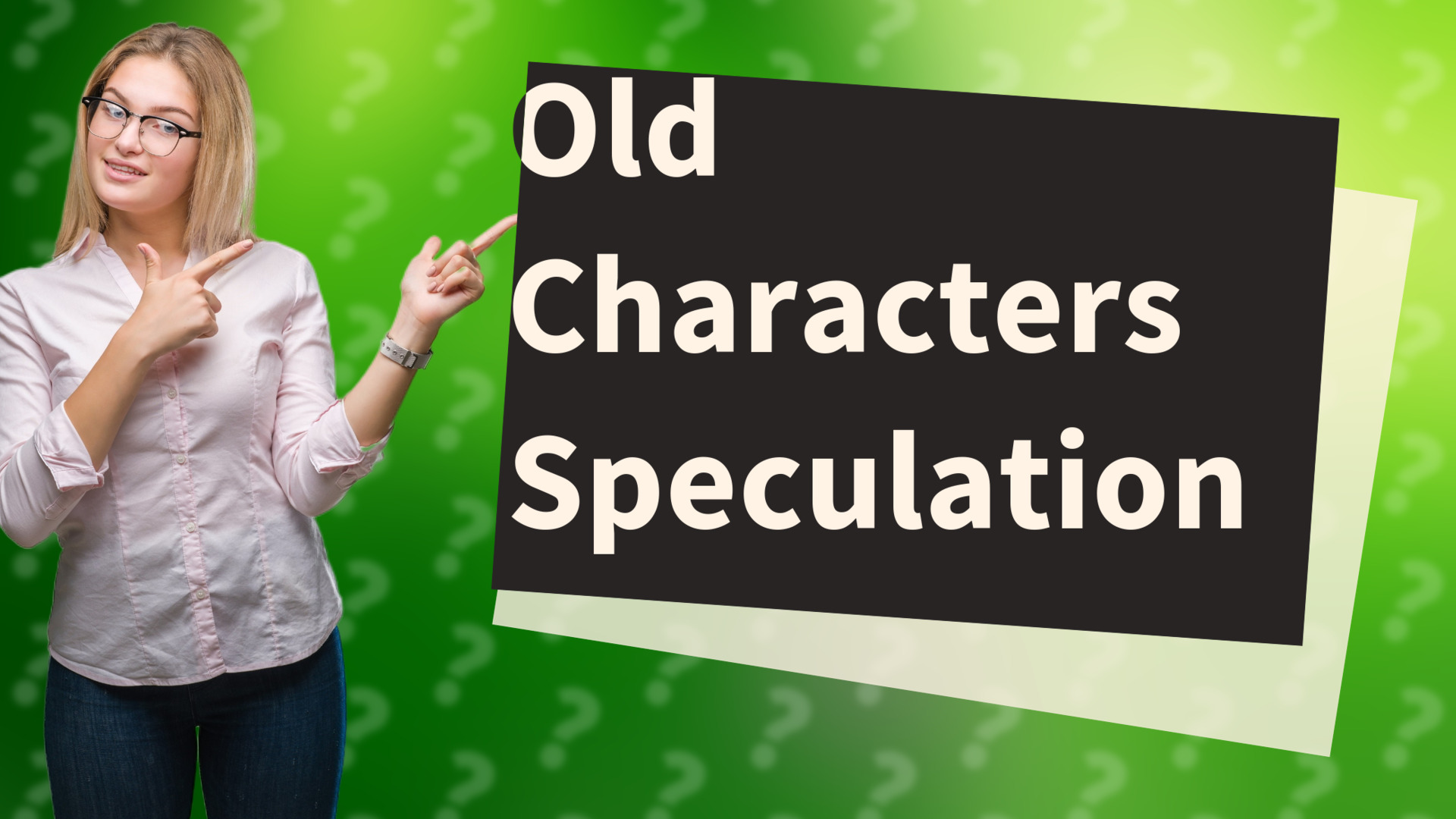 Old Characters Speculation