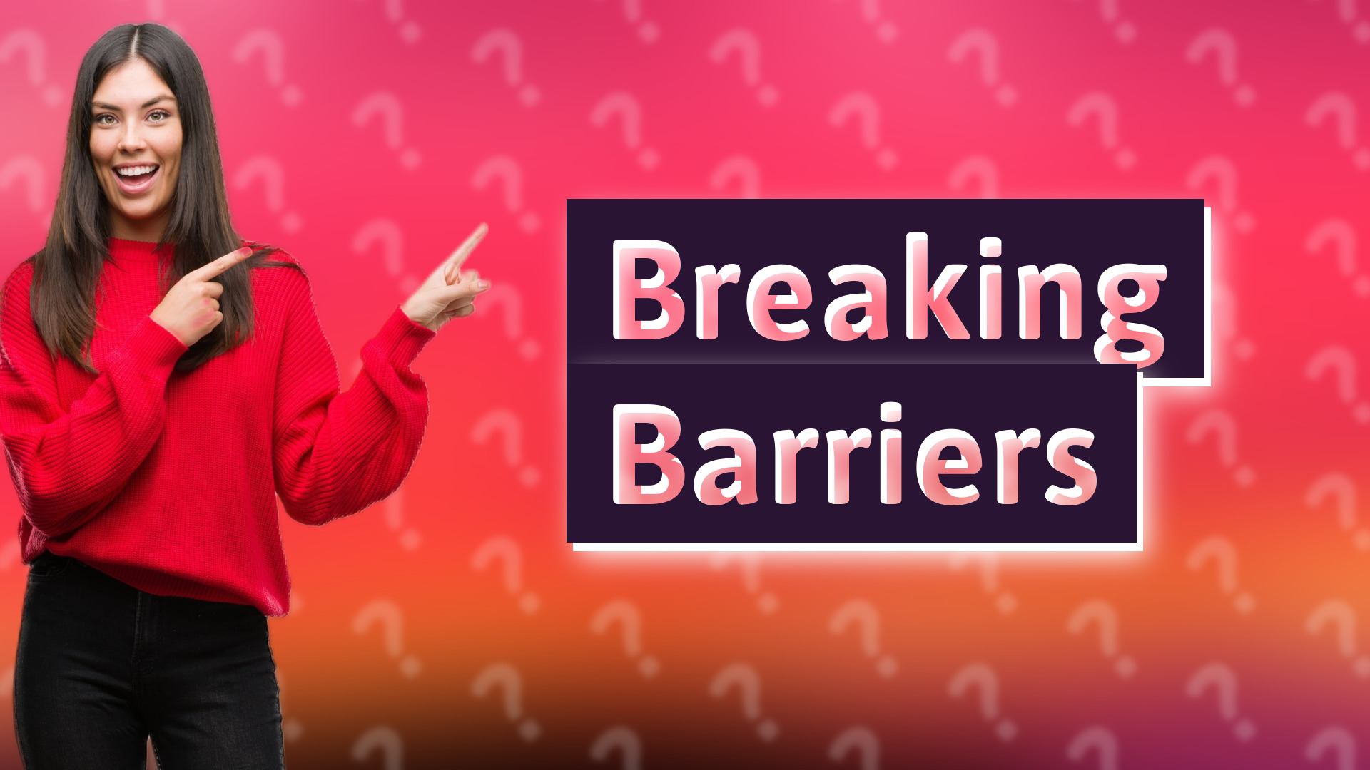 Breaking Barriers