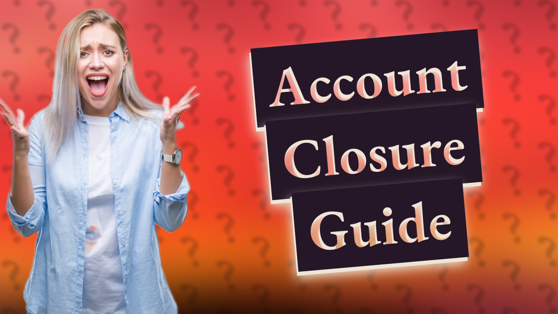 Account Closure Guide