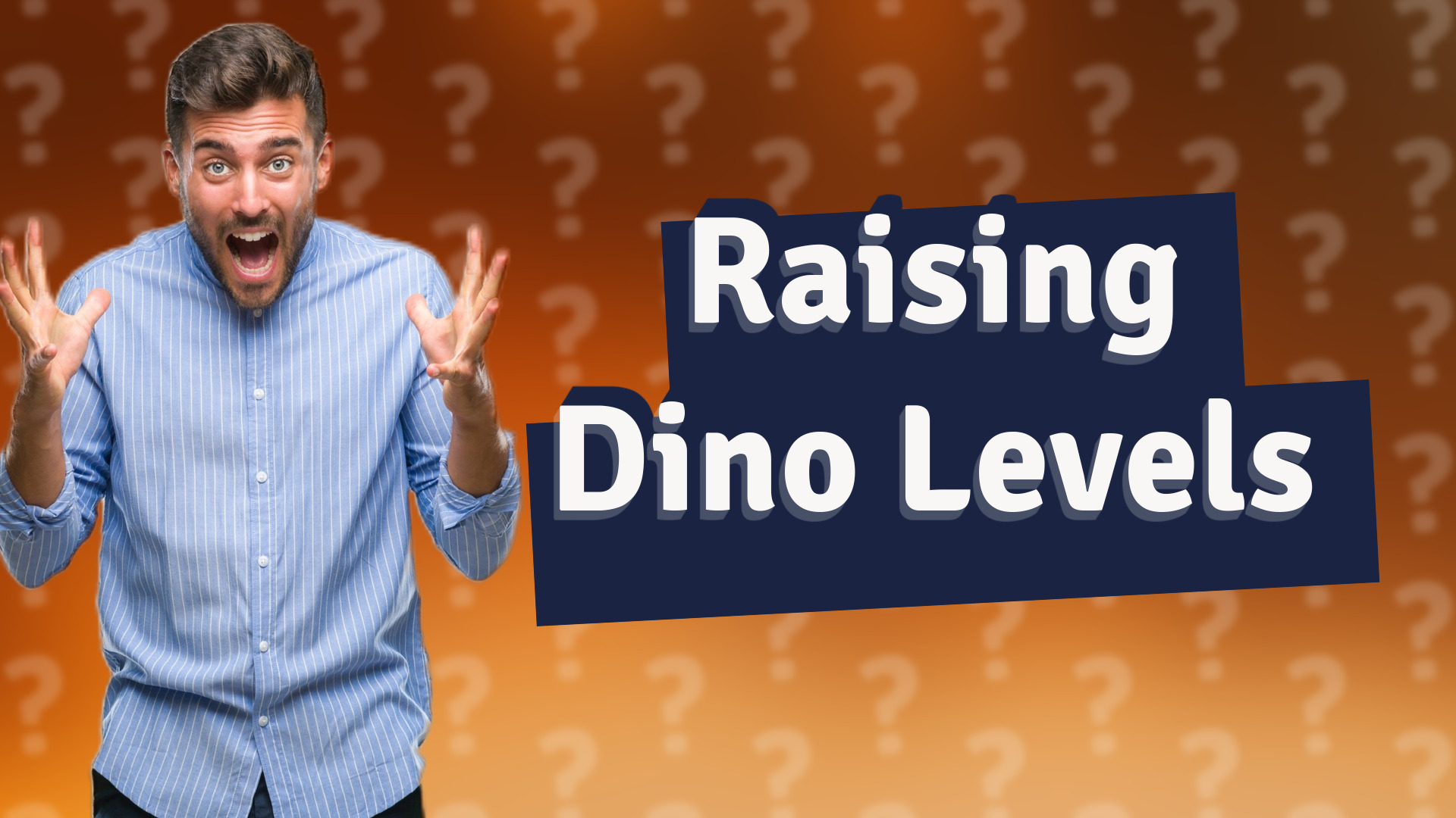 Raising Dino Levels