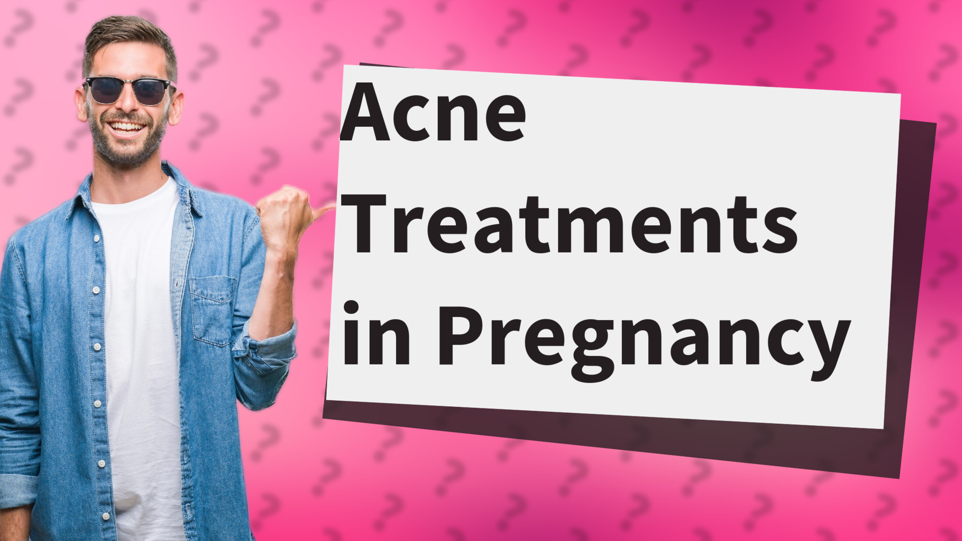 Acne Treatments in Pregnancy