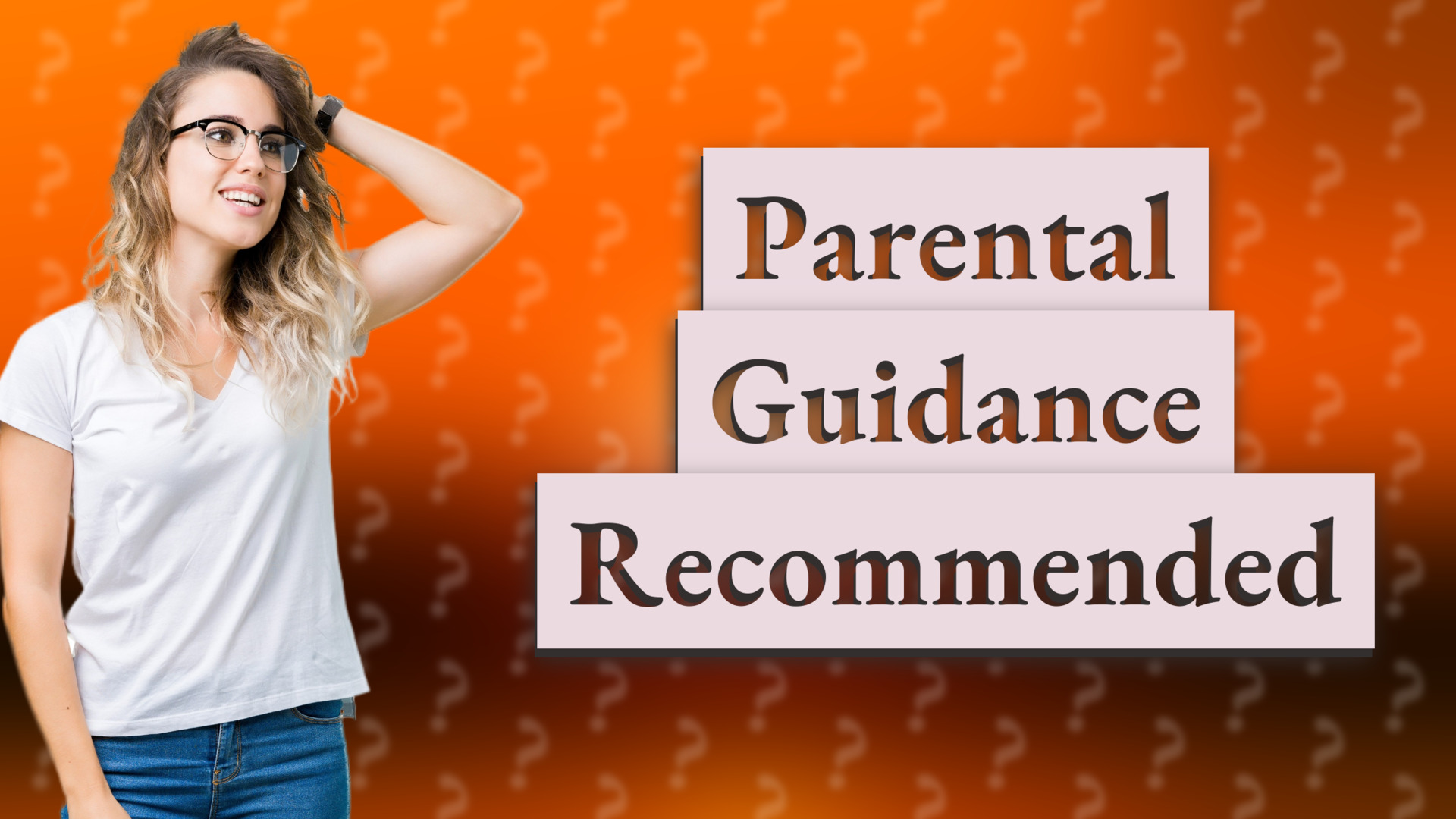 Parental Guidance Recommended