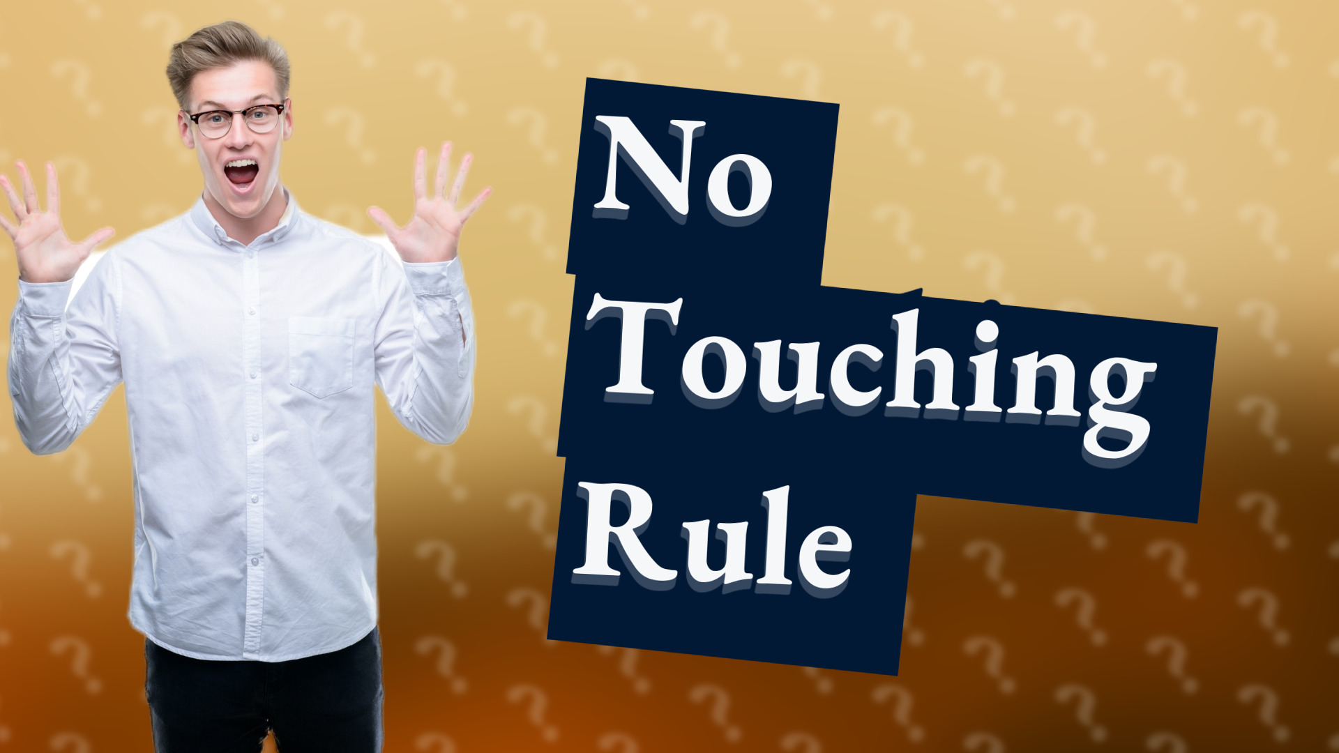 No Touching Rule