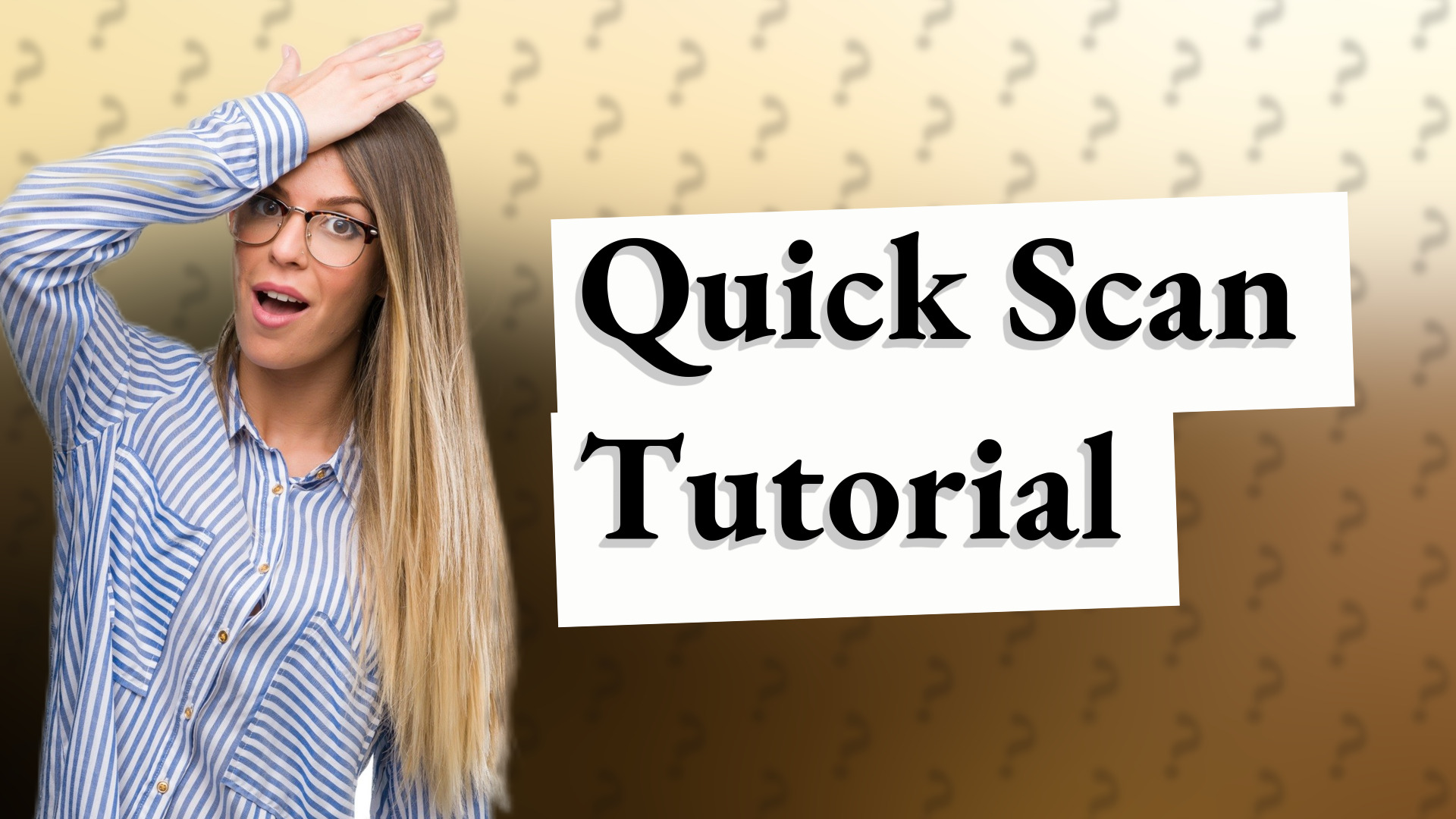 Quick Scan Tutorial