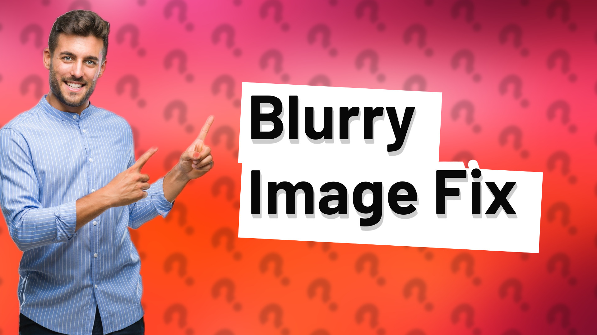 Blurry Image Fix
