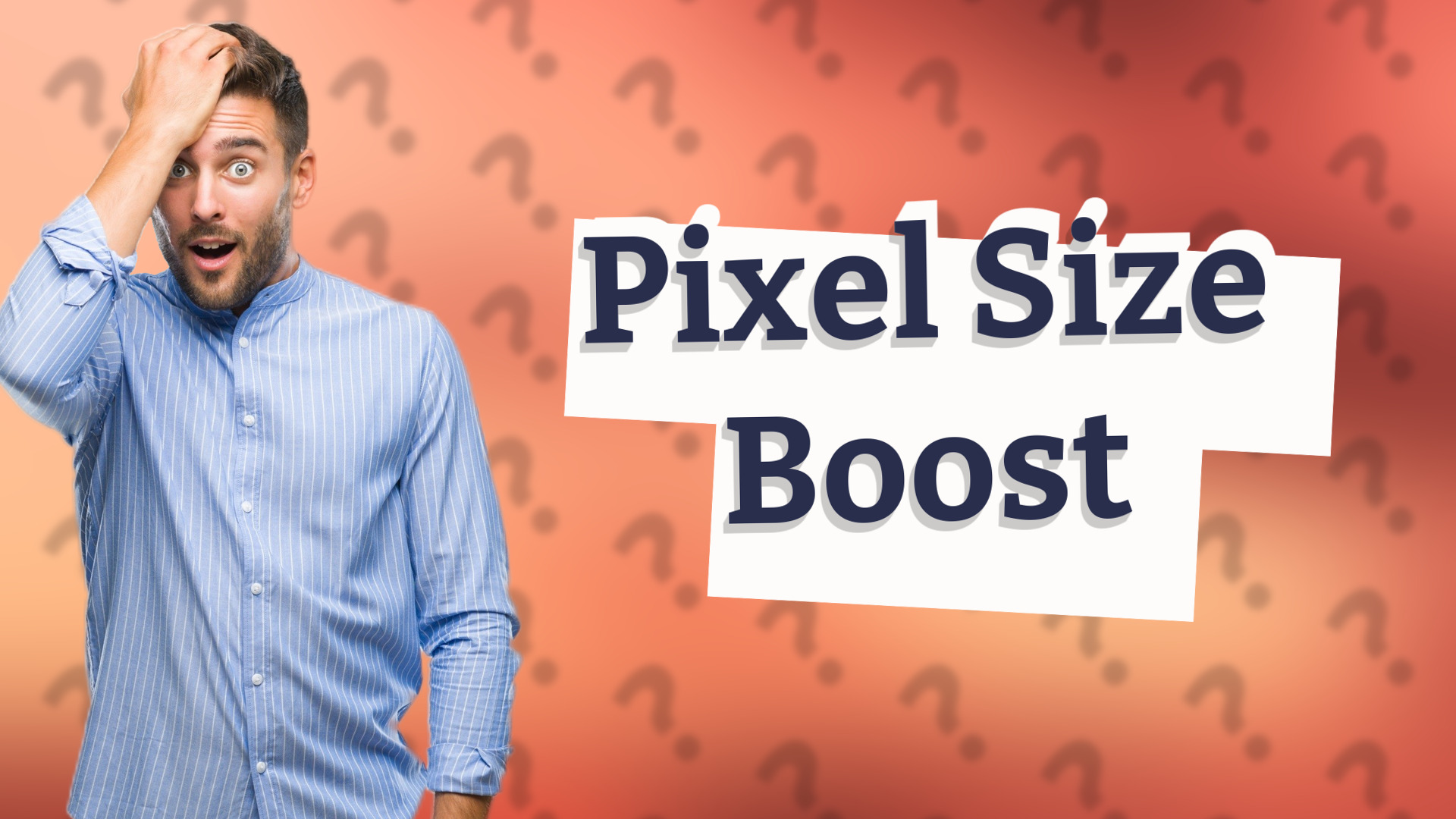 Pixel Size Boost