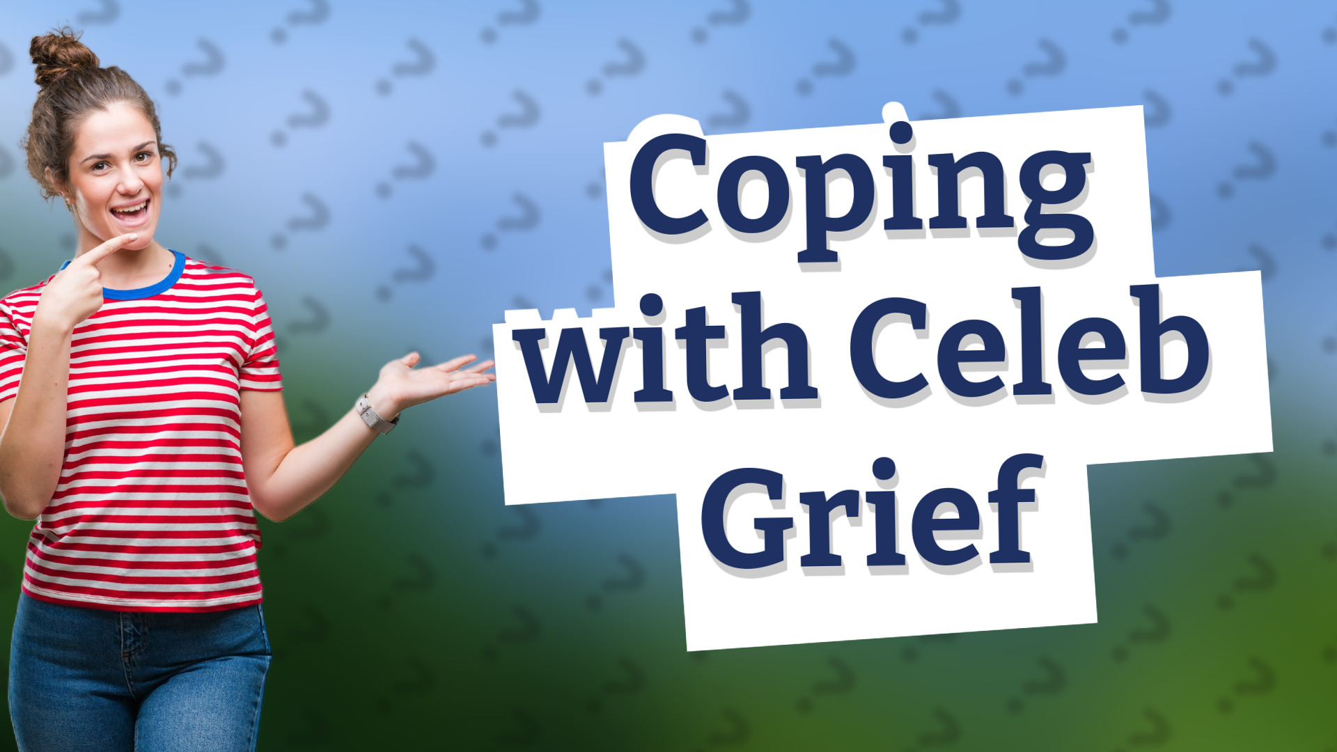 Coping with Celeb Grief