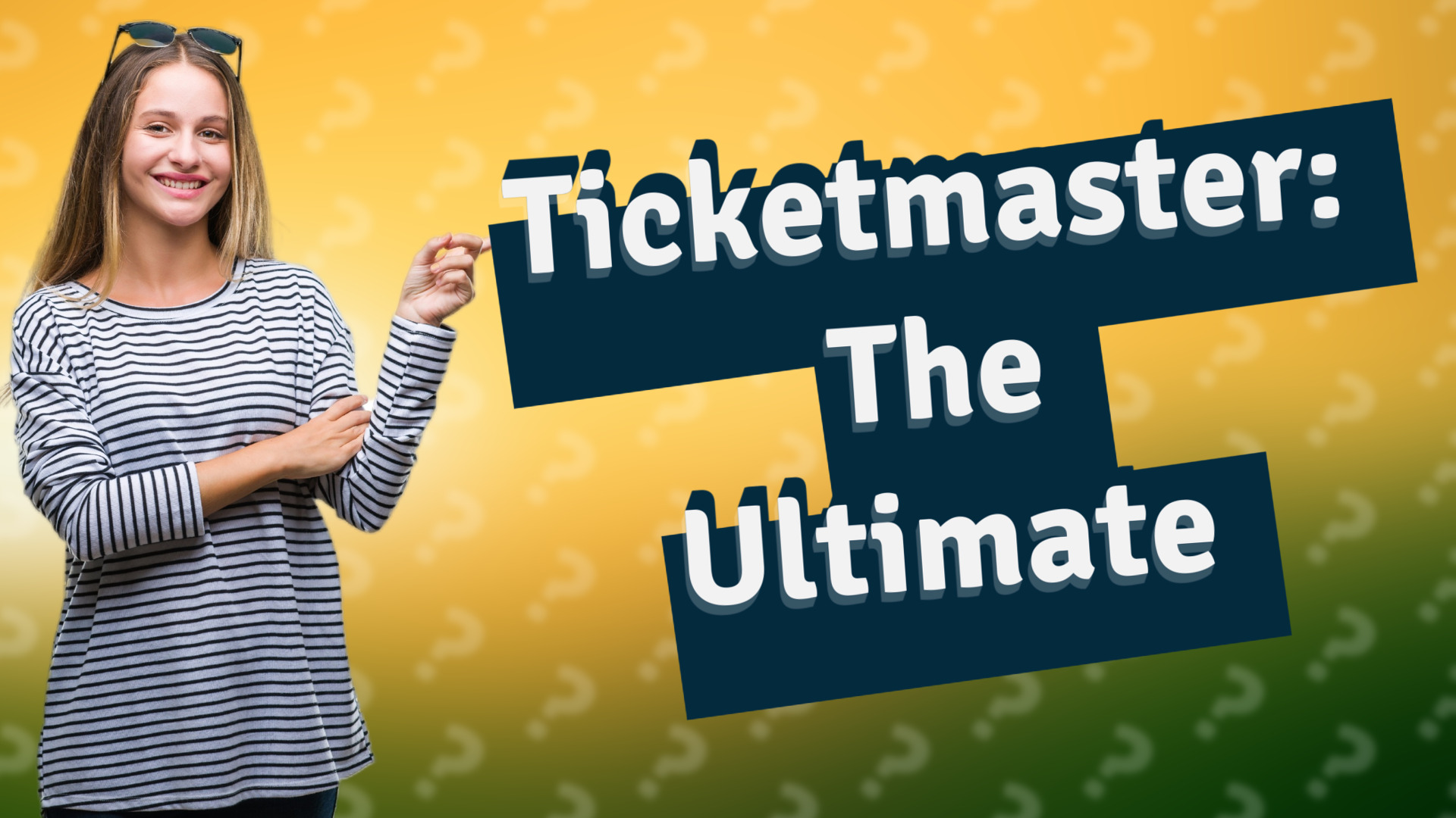 Ticketmaster: The Ultimate