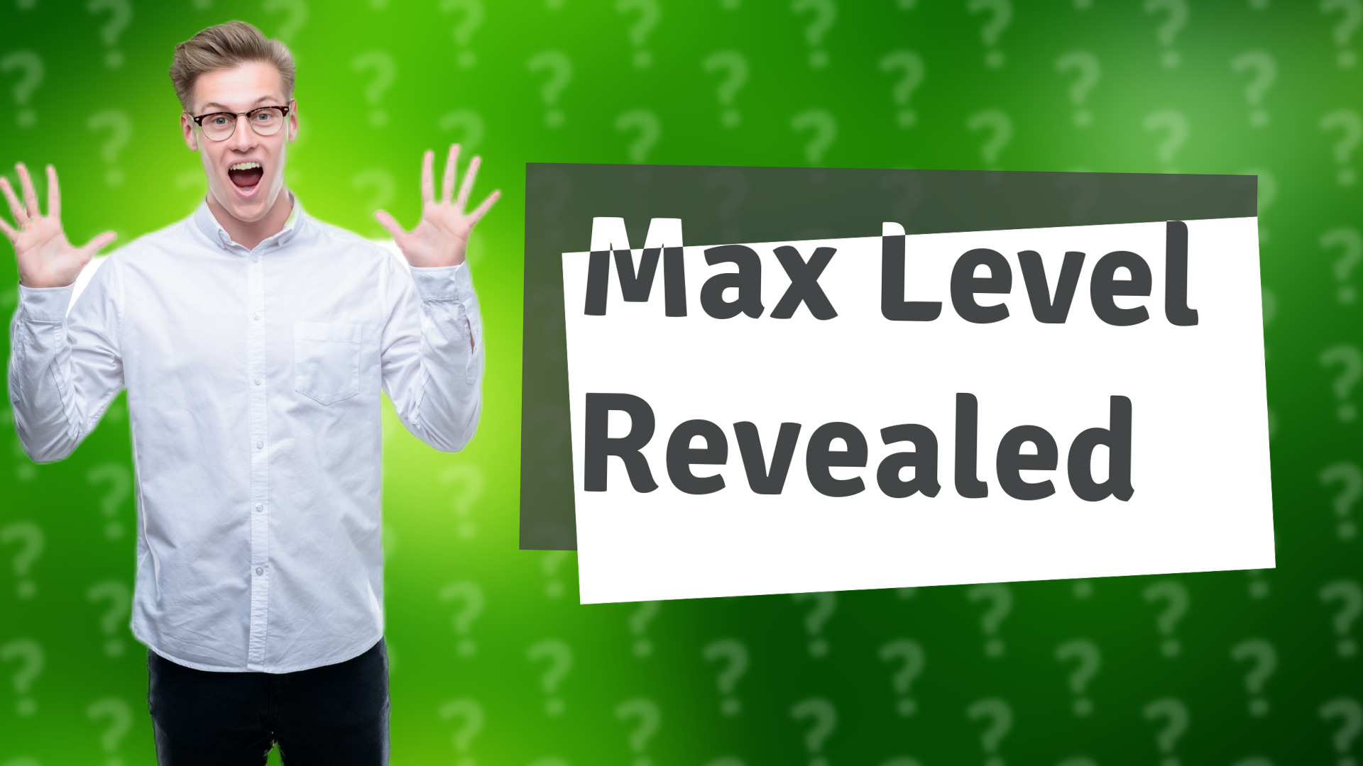 Max Level Revealed