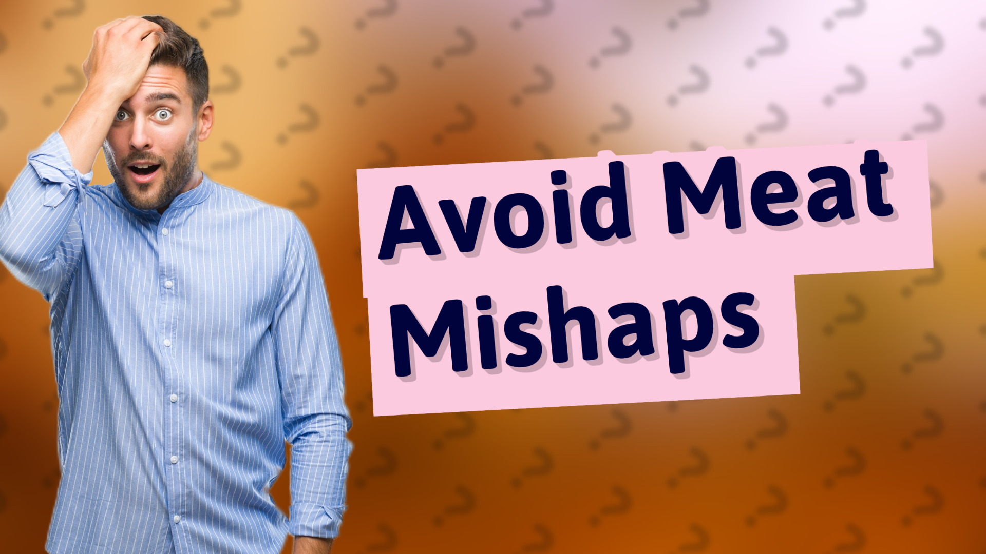 Avoid Meat Mishaps