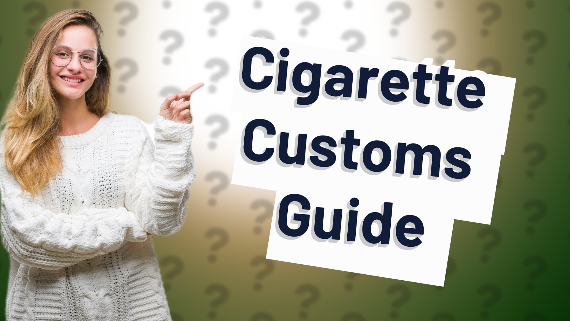 Cigarette Customs Guide