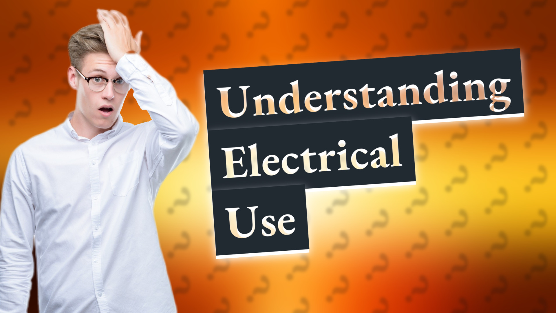 Understanding Electrical Use