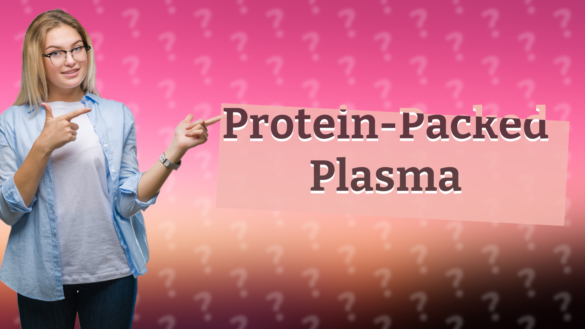 Protein-Packed Plasma