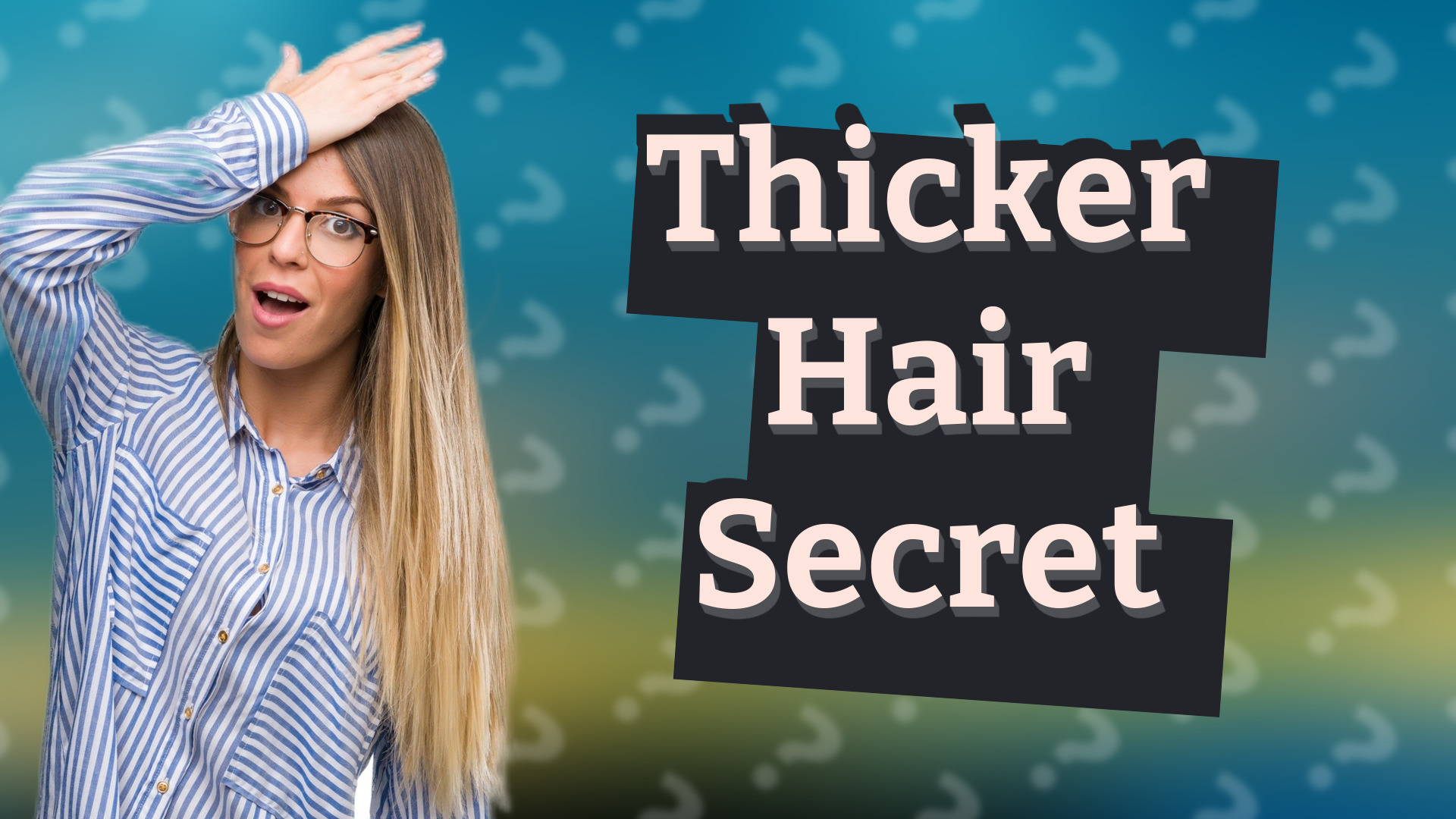 Thicker Hair Secret