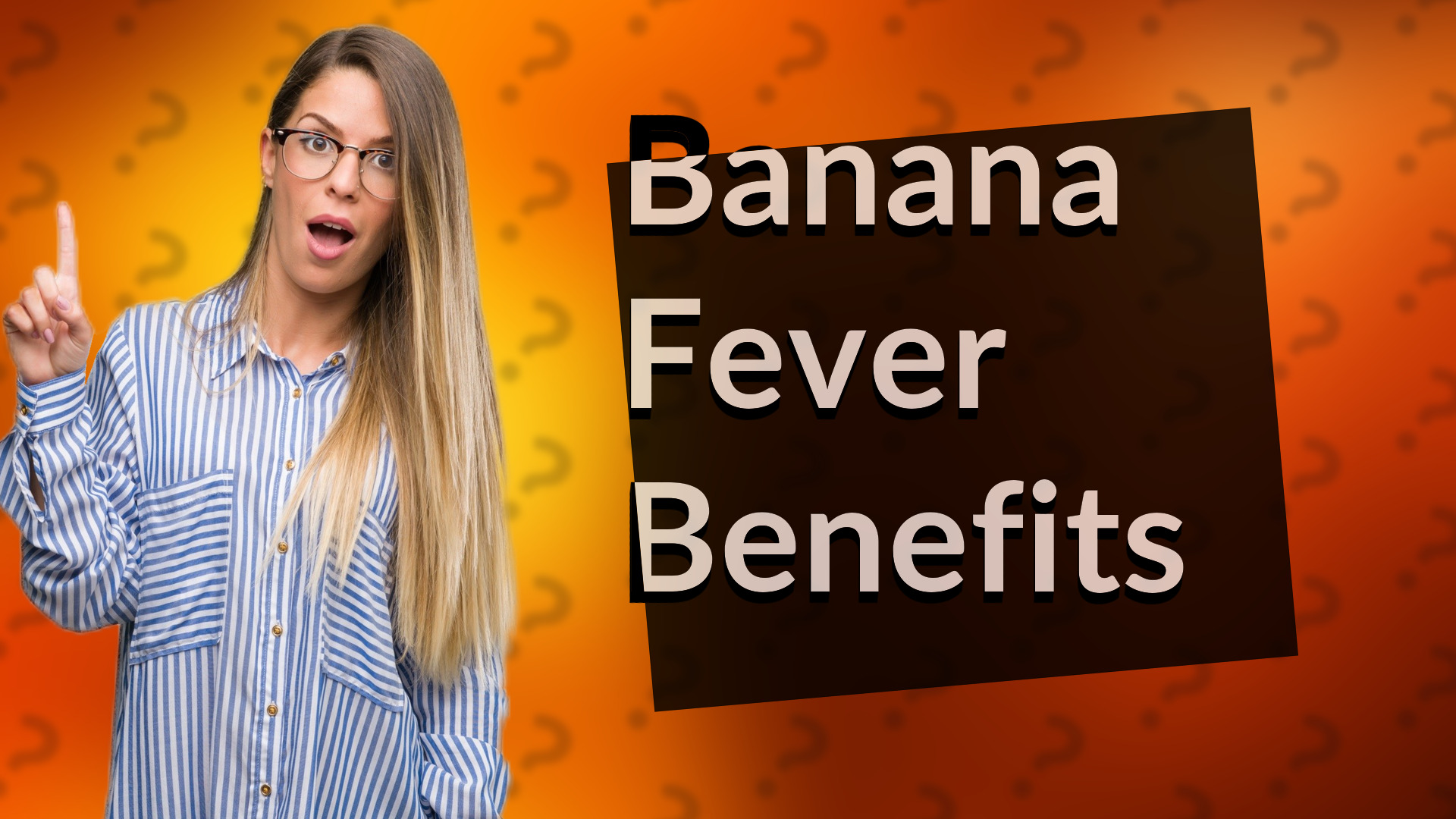 Banana Fever Benefits