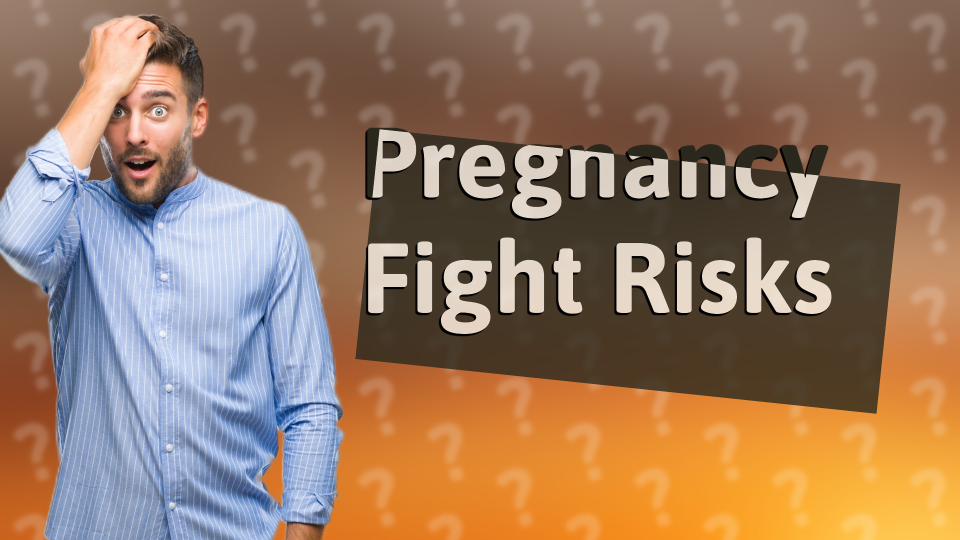 Pregnancy Fight Risks