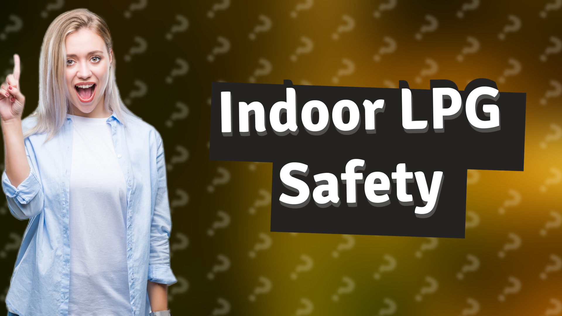 Indoor LPG Safety