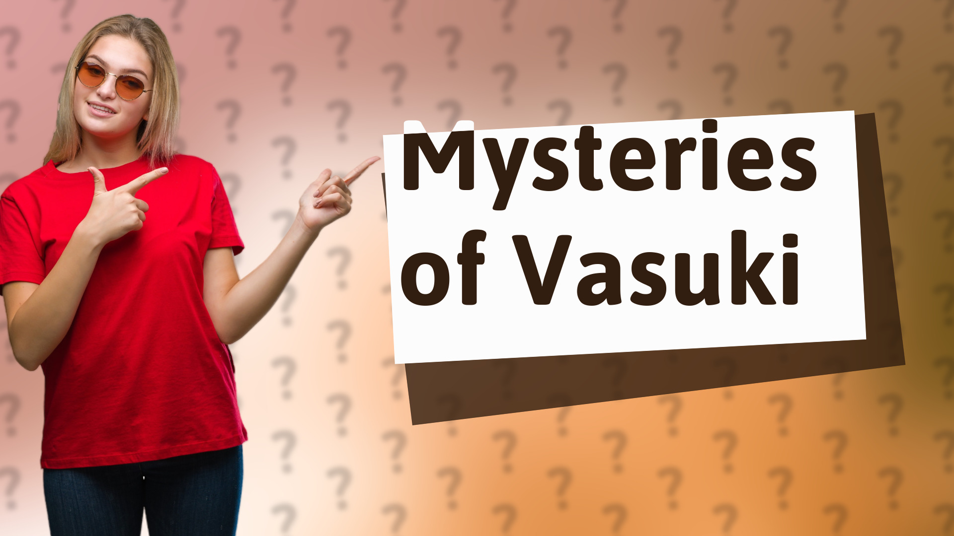 Mysteries of Vasuki