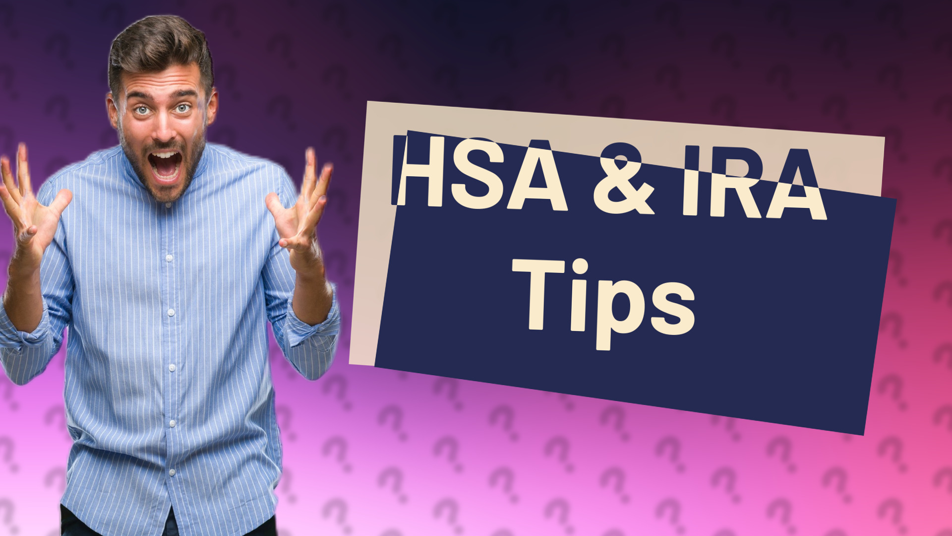HSA & IRA Tips