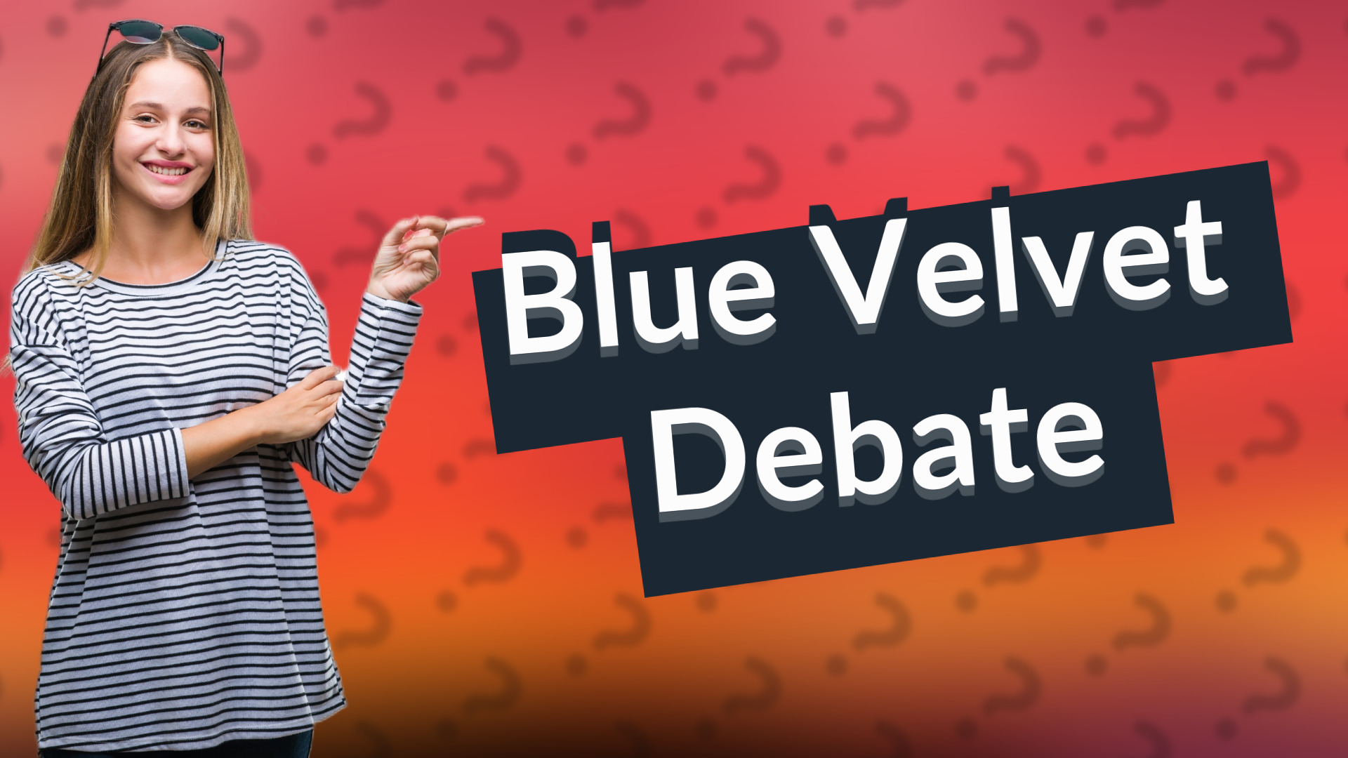 Blue Velvet Debate