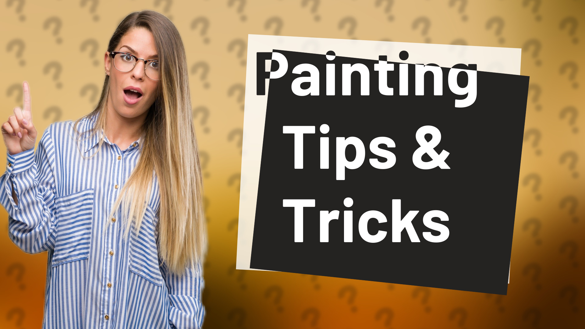 Painting Tips & Tricks