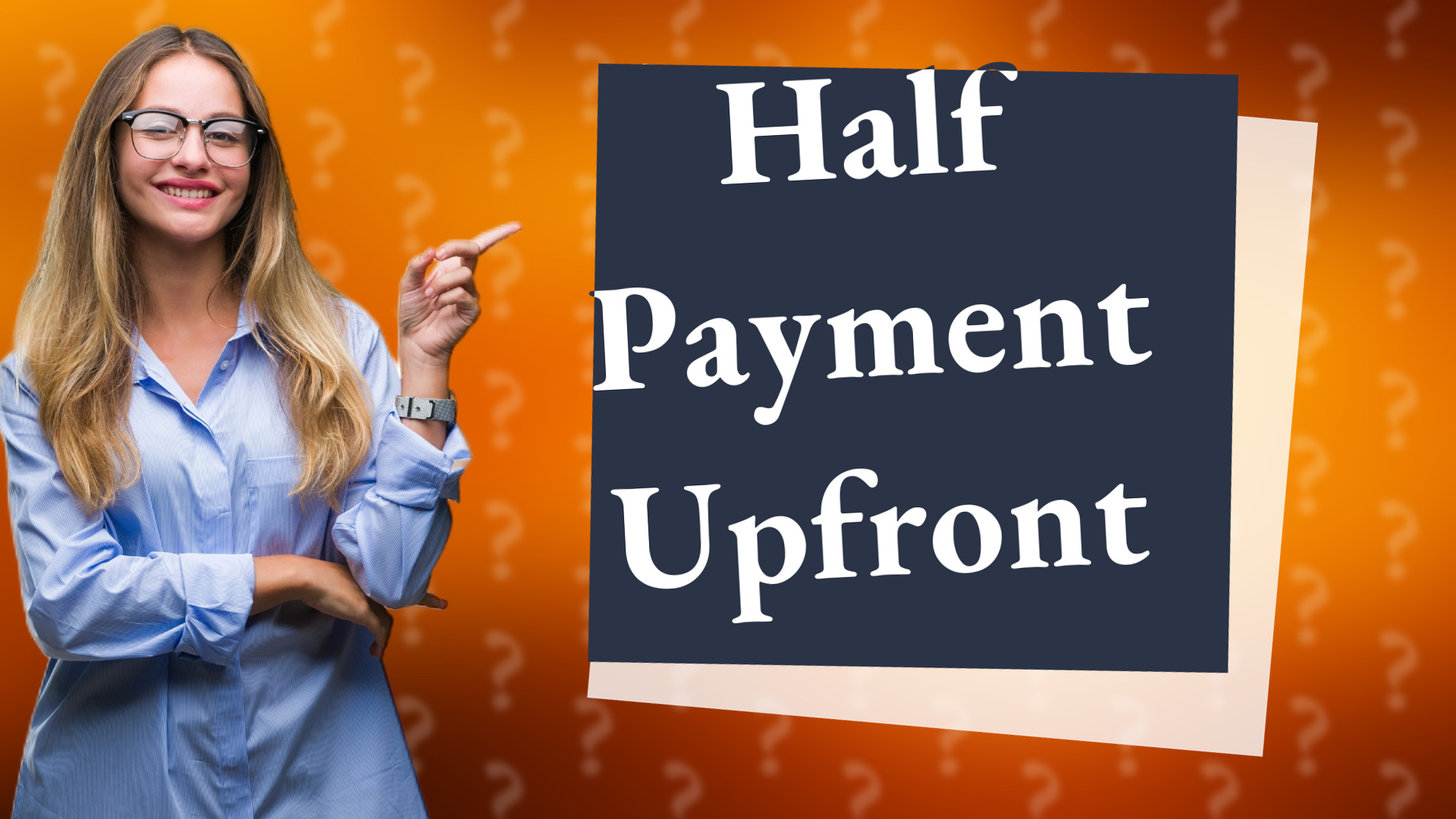 Half Payment Upfront